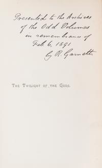 GARNETT, RICHARD. The Twilight of the Gods and Other tales. London, 1888. First edition. Presentation copy.