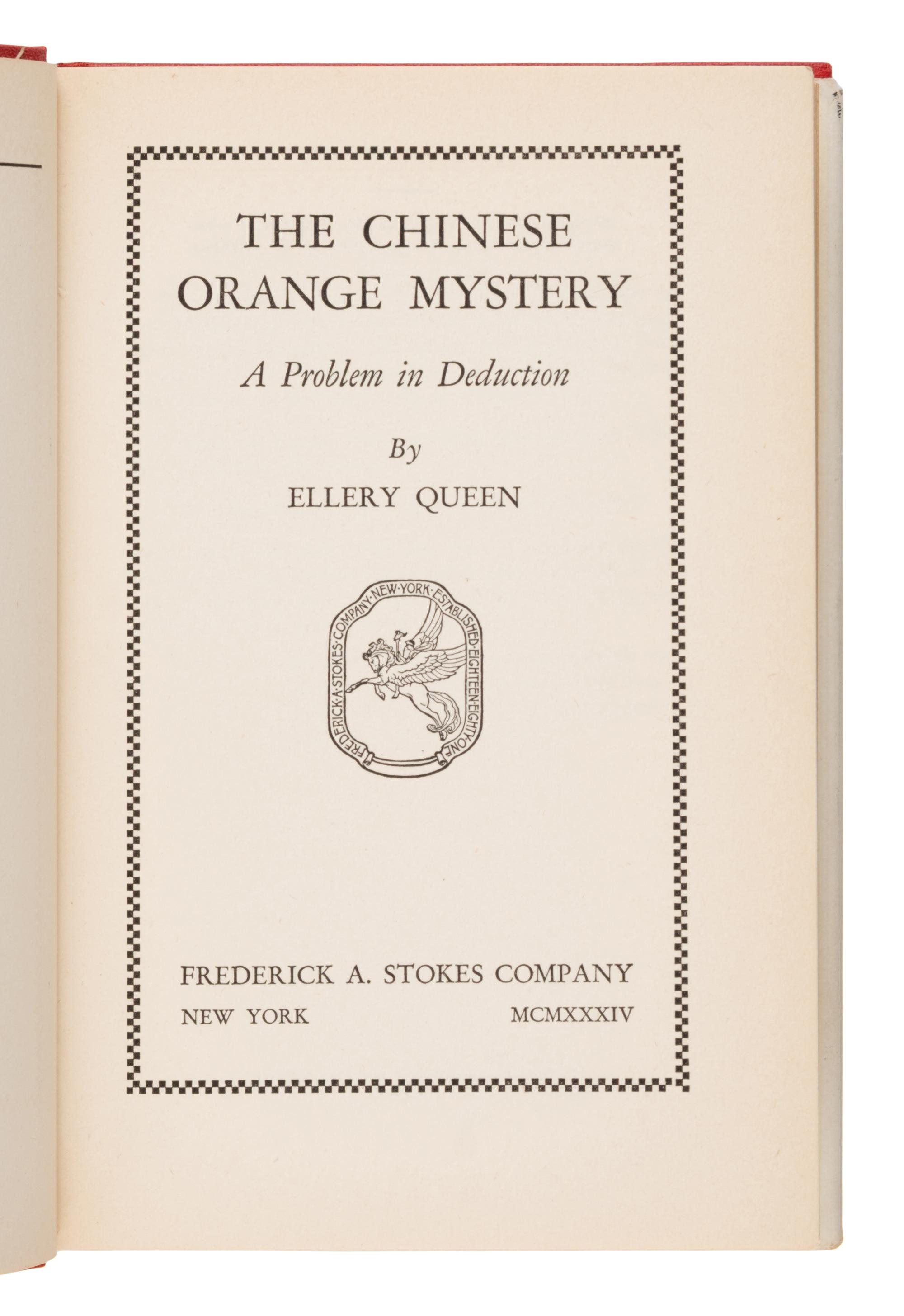 Queen, Ellery [pseudonyms of Frederick Dannay and Manfred Bennington]. The Chinese Orange Mystery . New York: Frederick A. Stokes, 1934.