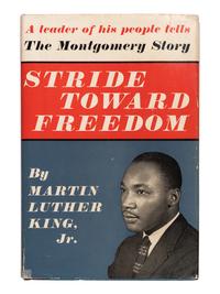 KING, Martin Luther, Jr. (1929-1968). Stride Toward Freedom . The Montgomery Story. New York: Harper & Brothers, 1958.