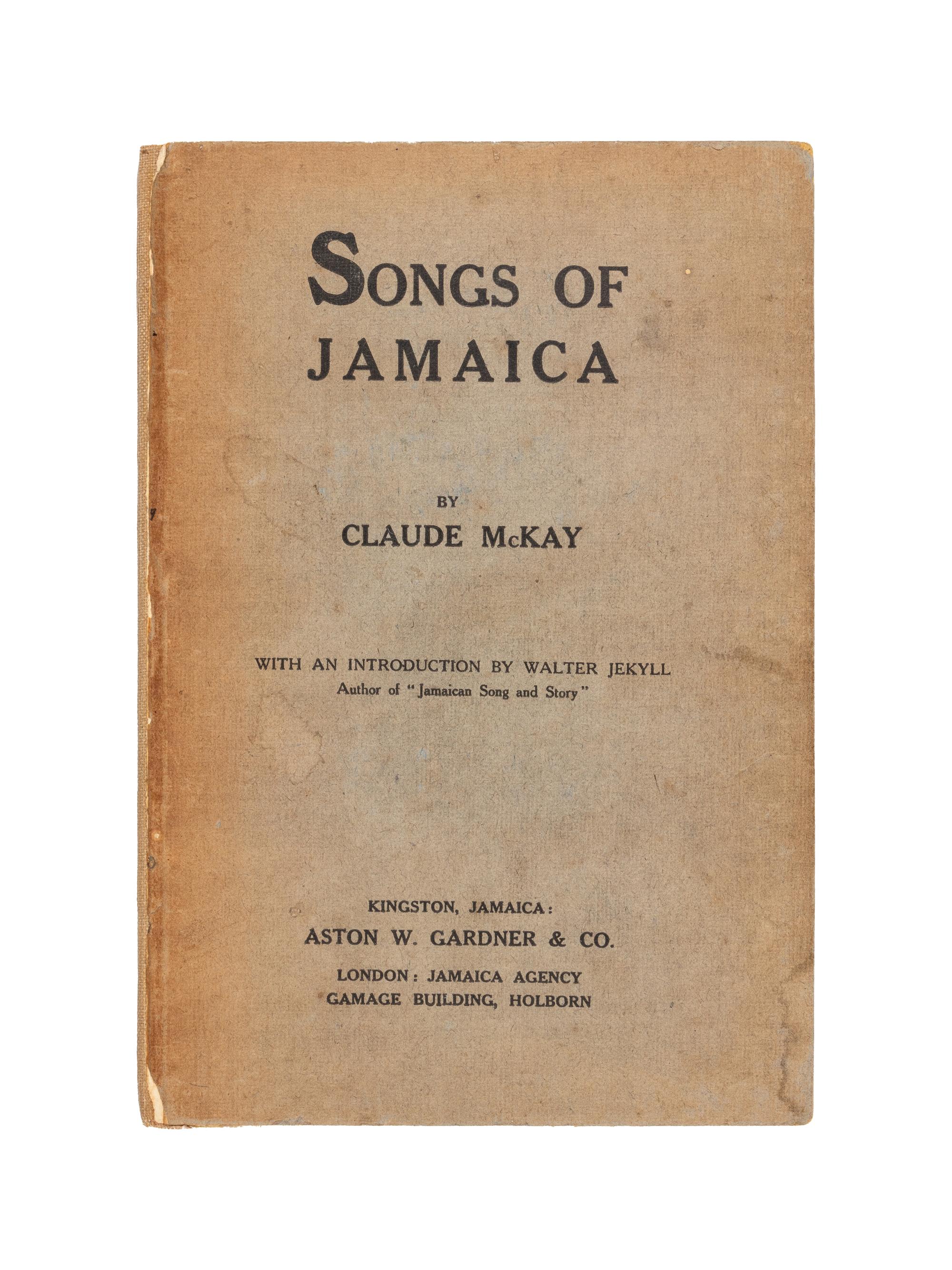 McKAY, Claude (1889-1948). Songs of Jamaica . Kingston, Jamaica and London: Aston W. Gardner & Co., 1912.