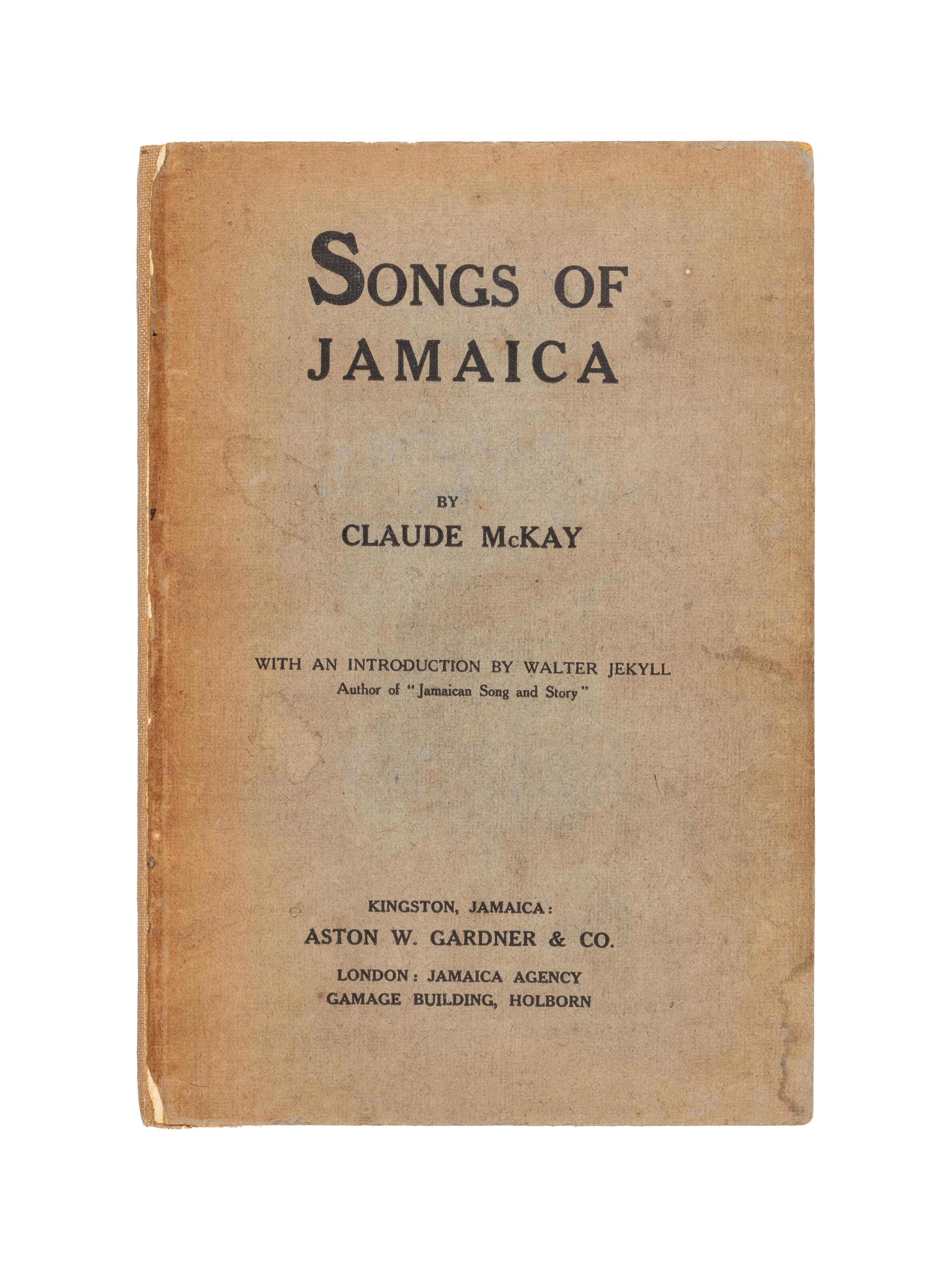 McKAY, Claude (1889-1948). Songs of Jamaica . Kingston, Jamaica and London: Aston W. Gardner & Co., 1912.