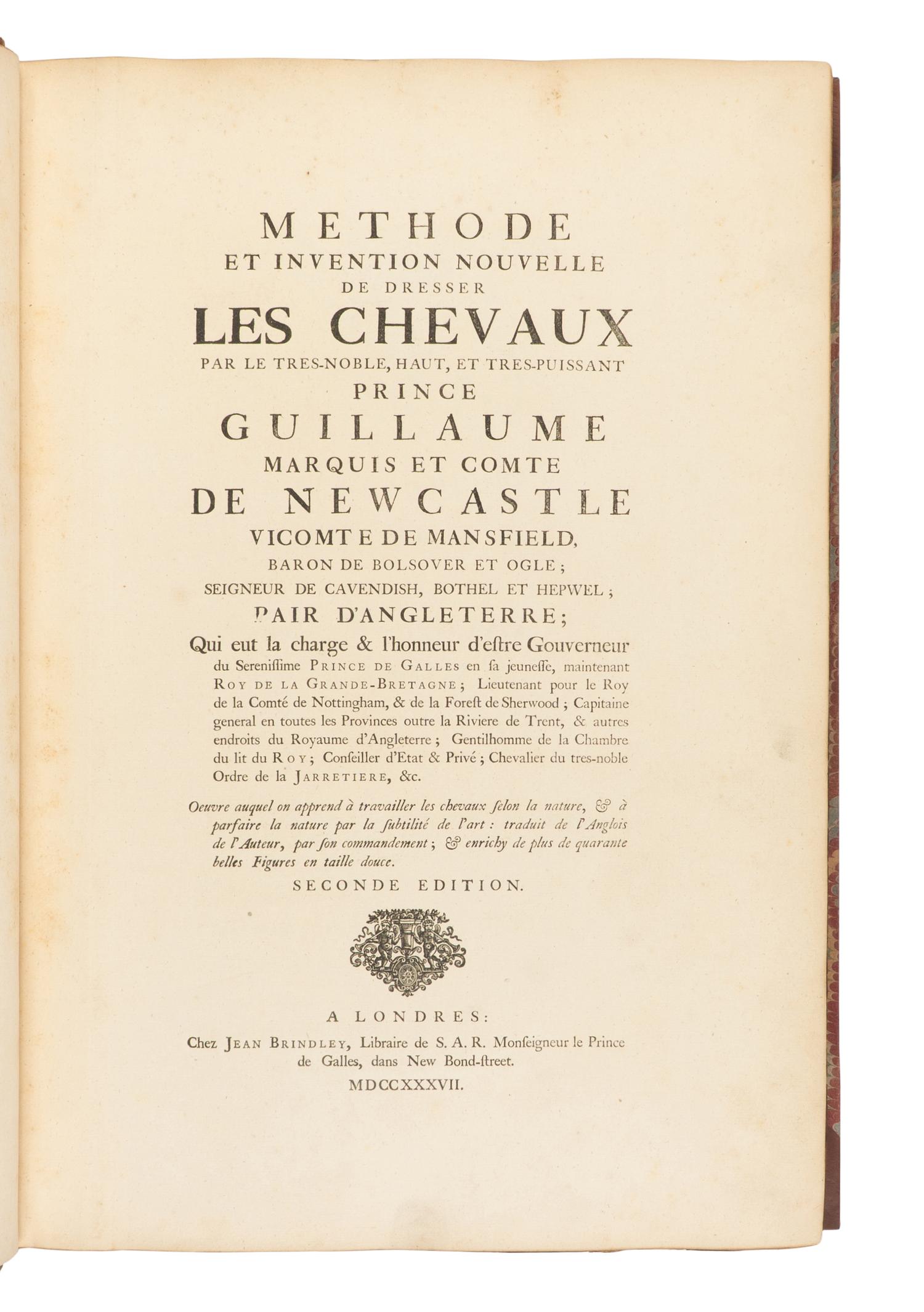 [EQUESTRIAN]. NEWCASTLE, William Cavendish (1592-1676), SAUNIER, Gaspard de (1663-1748), DIEPENBEKE, Abraham van (1596-1675), illustrator. Méthode et Invention Nouvelle de Dresser les Chevaux . London: Chez Jean Brindley, Libraire de S. A. R. Monseigneur le Prince de Galles, dans New Bond-street, 1737.