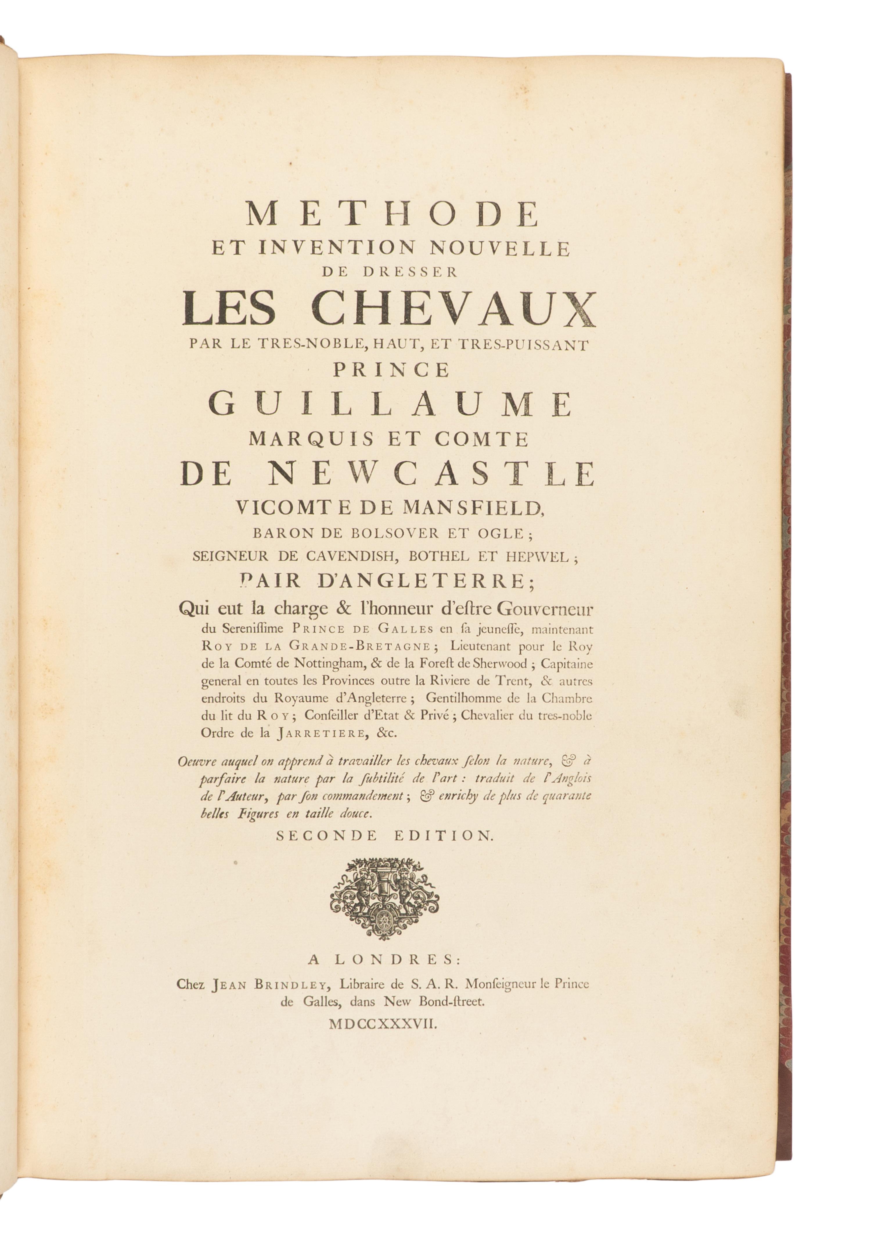 [EQUESTRIAN]. NEWCASTLE, William Cavendish (1592-1676), SAUNIER, Gaspard de (1663-1748), DIEPENBEKE, Abraham van (1596-1675), illustrator. Méthode et Invention Nouvelle de Dresser les Chevaux . London: Chez Jean Brindley, Libraire de S. A. R. Monseigneur le Prince de Galles, dans New Bond-street, 1737.
