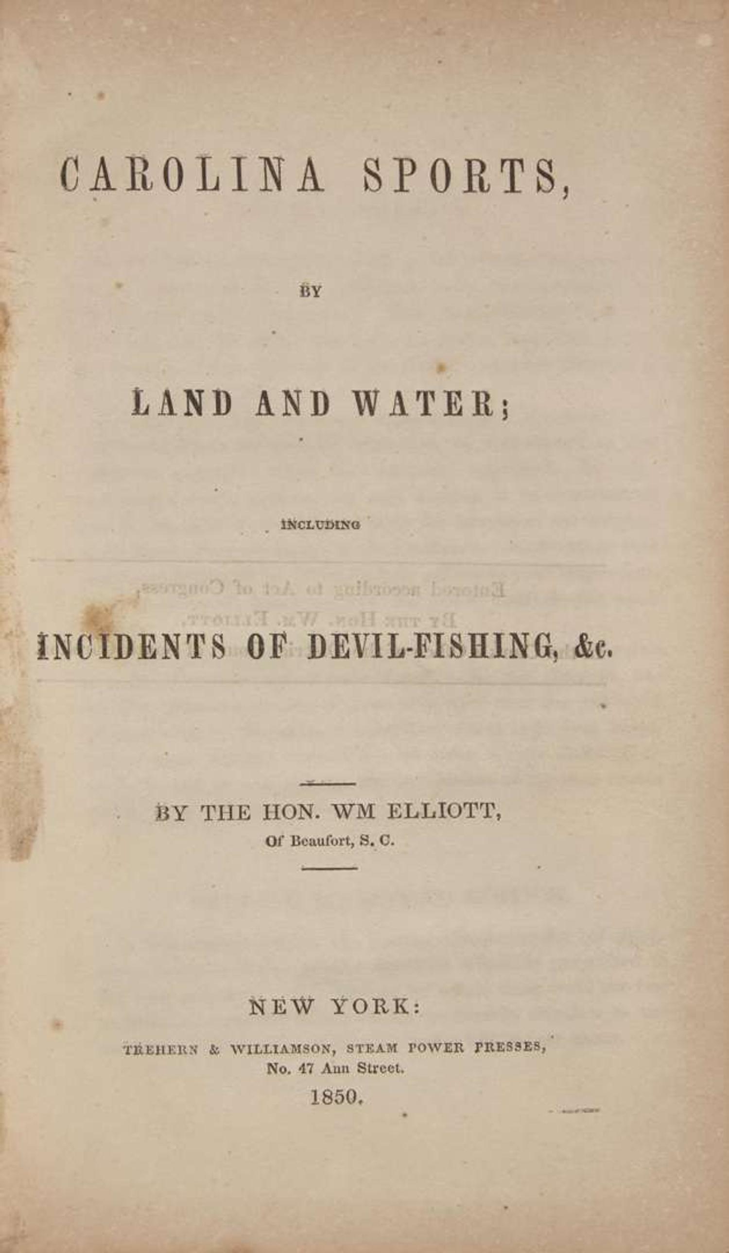 [Fishing] Elliott, W(illia)m.: Carolina Sports, by Land and Water; Including Incidents of Devil-Fishing, &c.