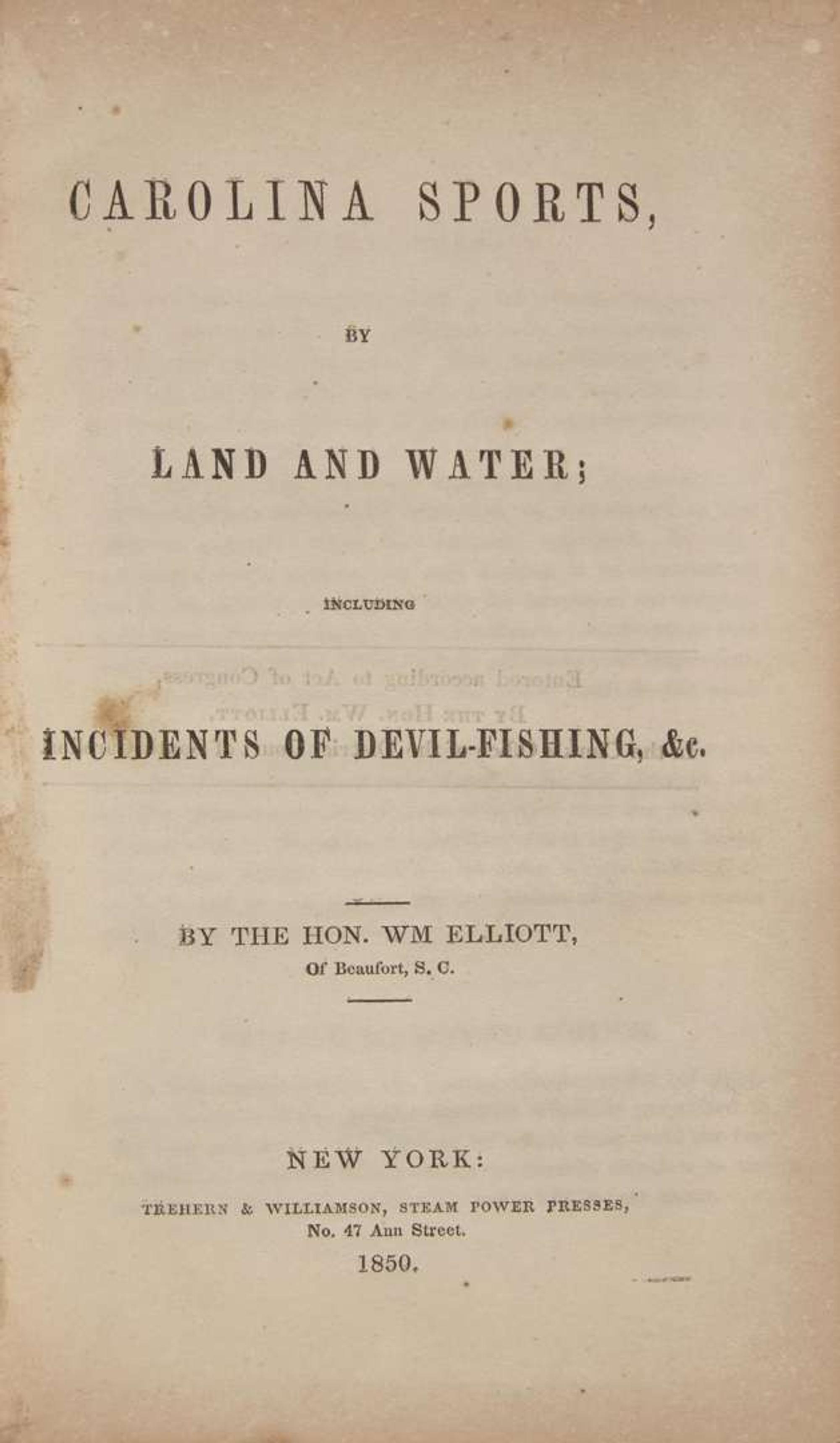 [Fishing] Elliott, W(illia)m.: Carolina Sports, by Land and Water; Including Incidents of Devil-Fishing, &c.