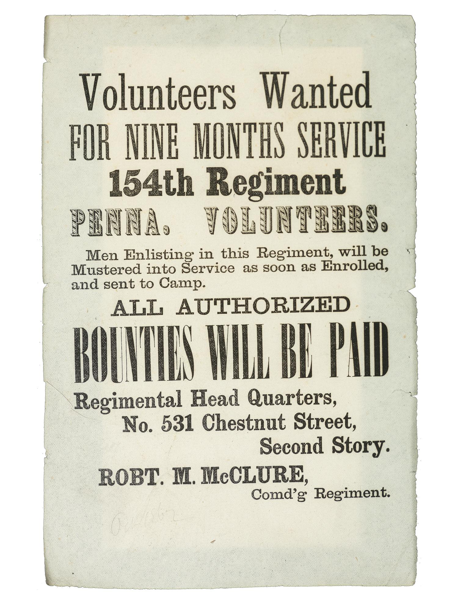 [CIVIL WAR]. Volunteers Wanted for Nine Months Service / 154th Regiment Penna. Volunteers . [Philadelphia, PA]: ca October 1862.