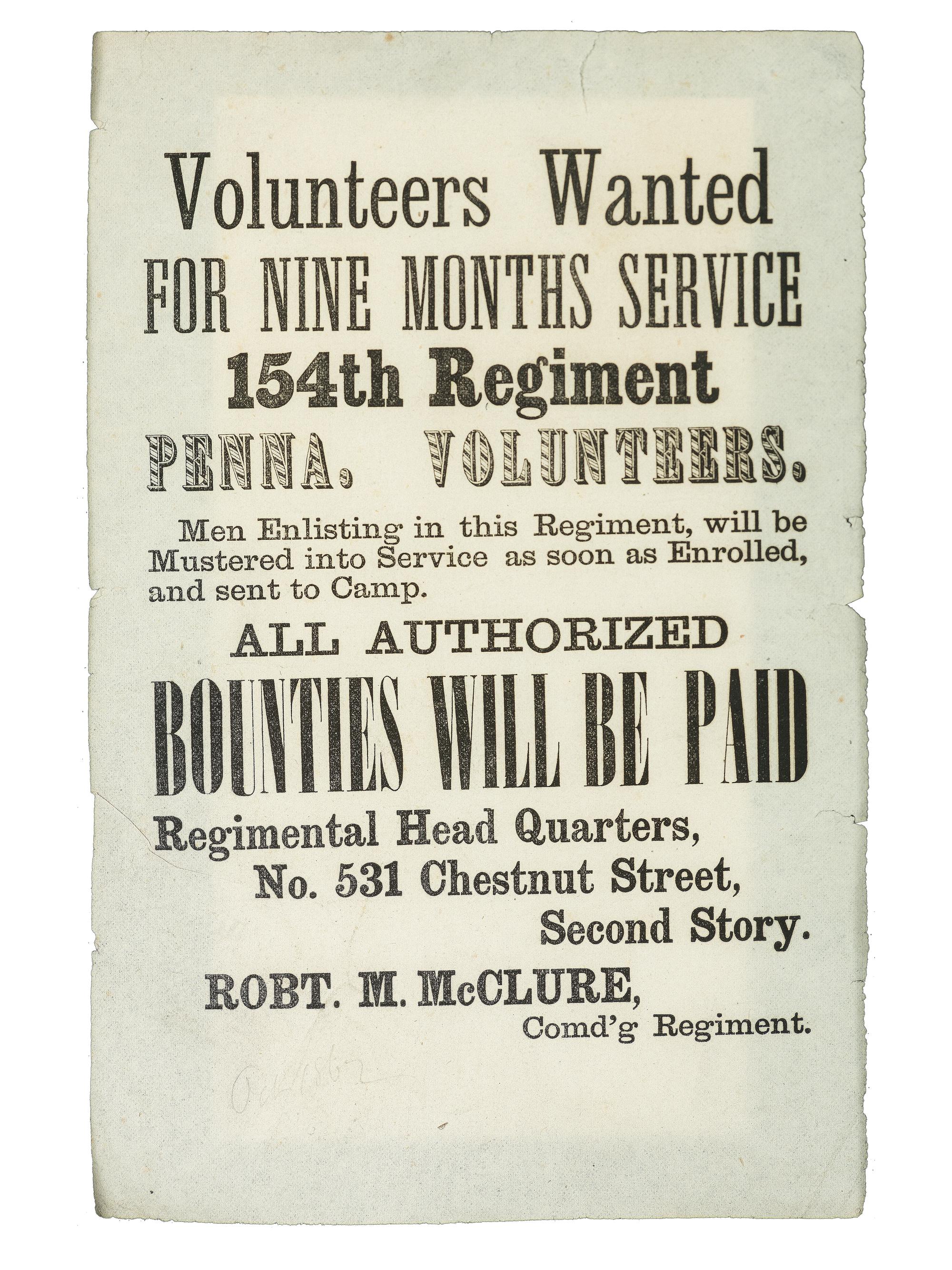 [CIVIL WAR]. Volunteers Wanted for Nine Months Service / 154th Regiment Penna. Volunteers . [Philadelphia, PA]: ca October 1862.