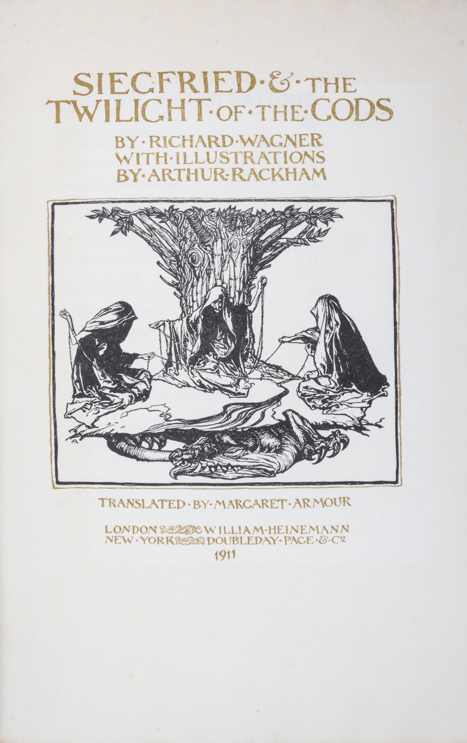 (HALPIN, BILL; RACKHAM, ARTHUR) WAGNER, RICHARD. Siegfried and the Twilight of the Gods. London, 1911. Limited, signed.