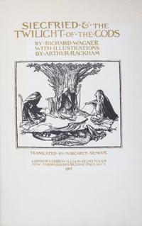 (HALPIN, BILL; RACKHAM, ARTHUR) WAGNER, RICHARD. Siegfried and the Twilight of the Gods. London, 1911. Limited, signed.