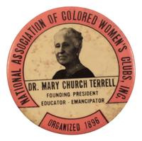 [WOMEN - TERRELL, MARY CHURCH (1863-1954)]. National Association of Colored Women's Clubs, Inc. pinback button. featuring Dr. Mary Church Terrell.