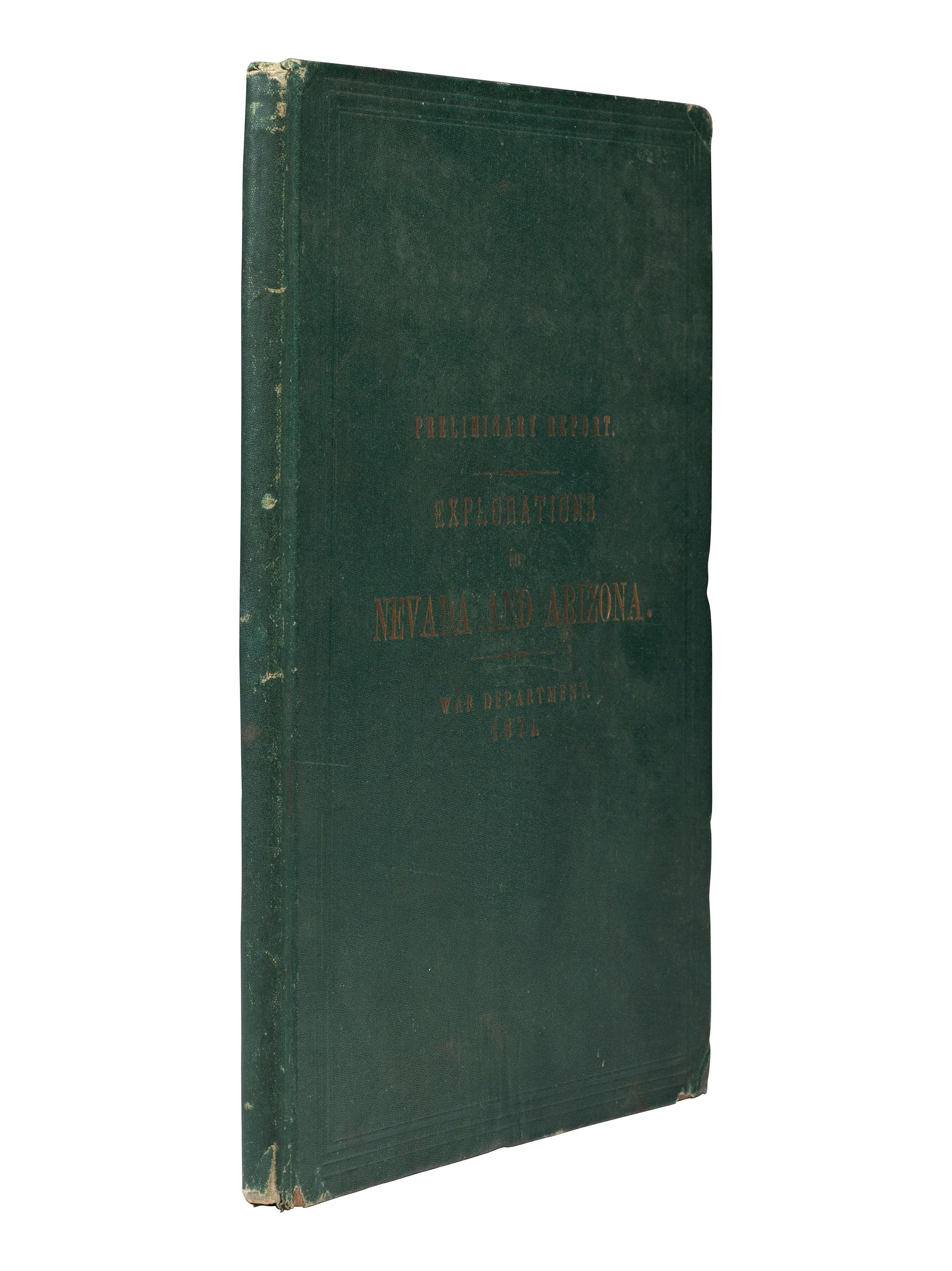 American Travel, Exploration & Expansion WHEELER, George M. (1842-1905). Preliminary Report Concerning Explorations and Surveys Principally in Nevada and Arizona . Washington, D.C.: Government Printing Office, 1872.