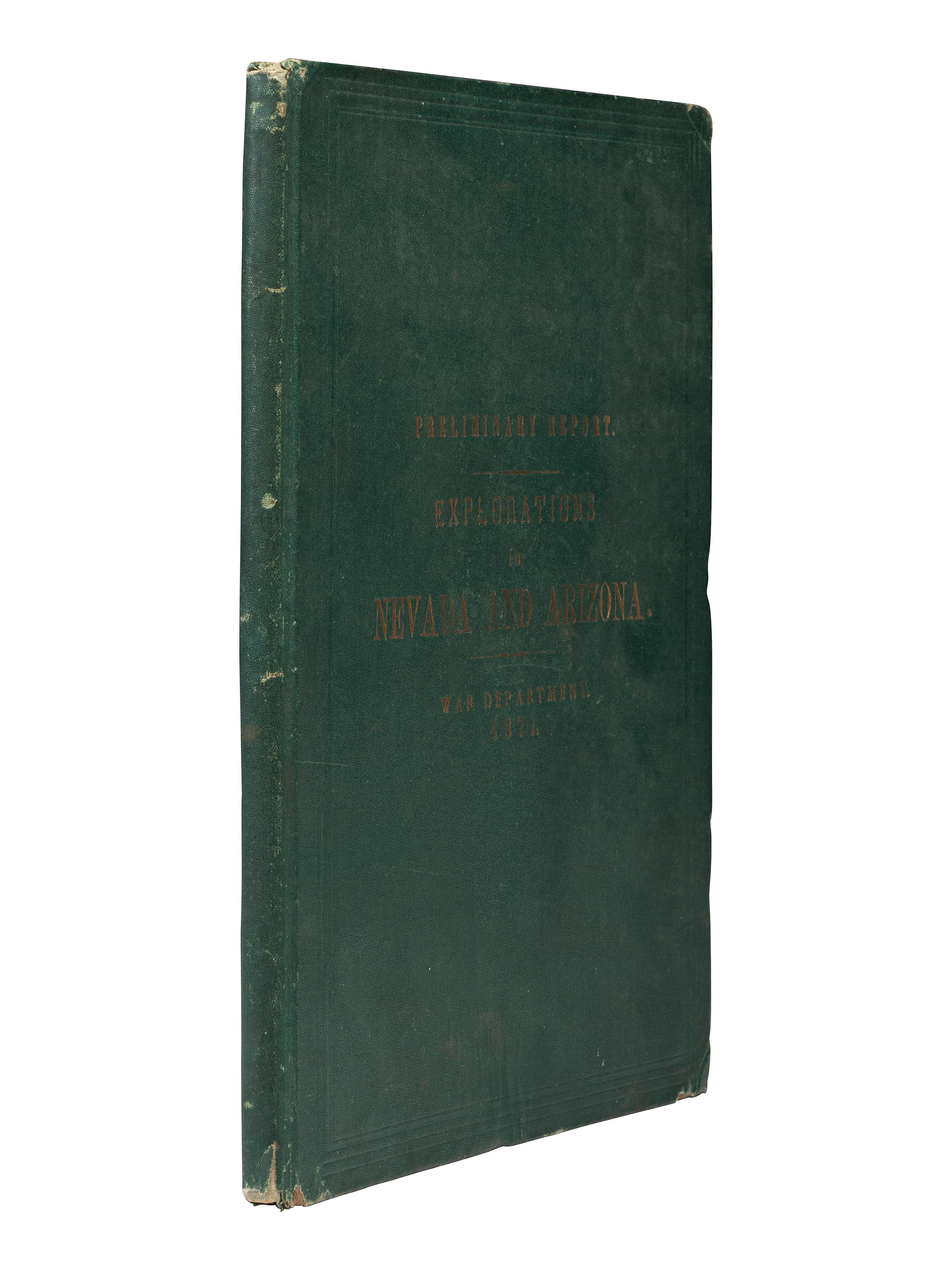 American Travel, Exploration & Expansion WHEELER, George M. (1842-1905). Preliminary Report Concerning Explorations and Surveys Principally in Nevada and Arizona . Washington, D.C.: Government Printing Office, 1872.
