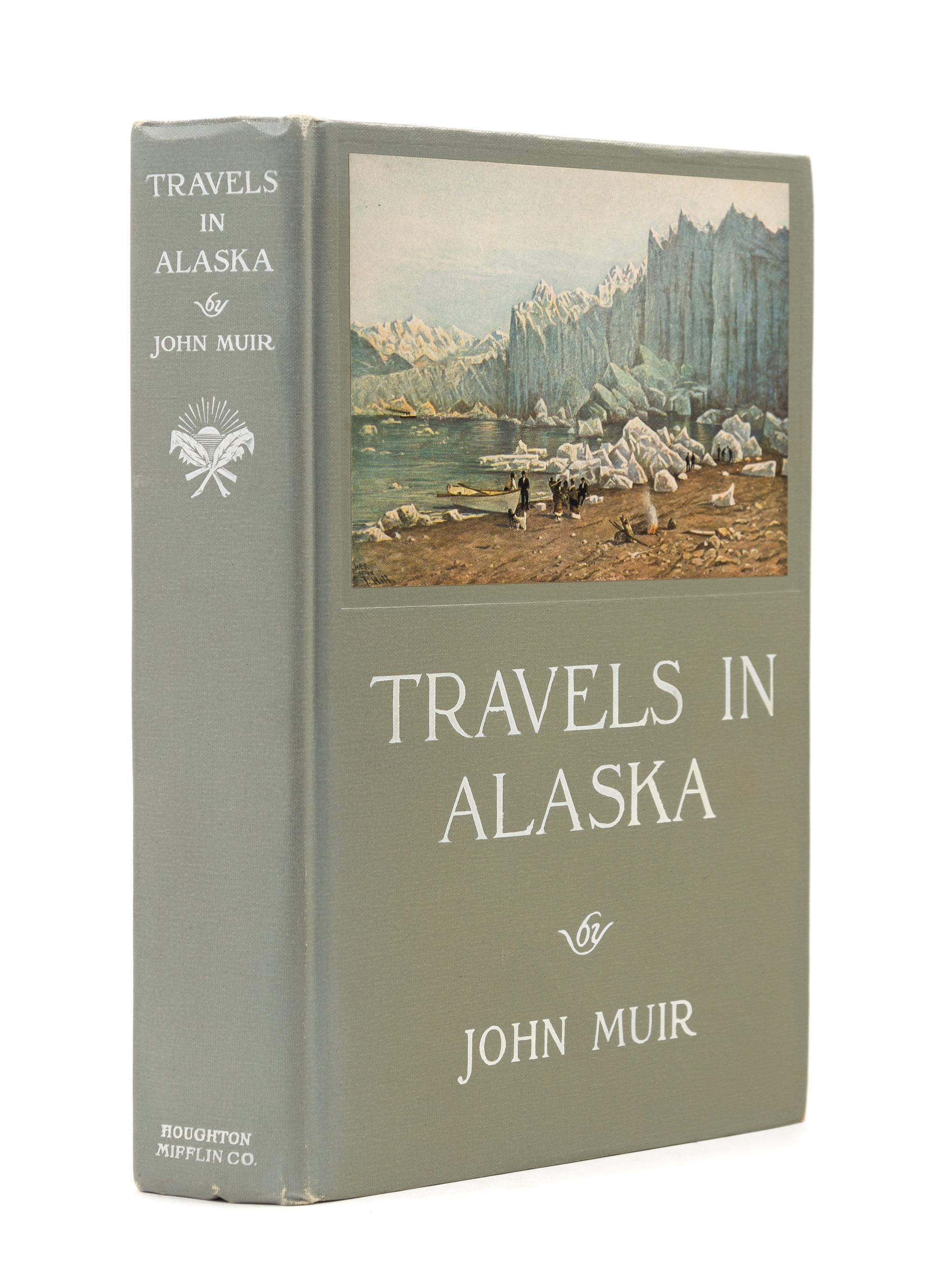 MUIR, John (1838-1914). Travels in Alaska. Houghton Mifflin, 1915. FIRST TRADE EDITION.