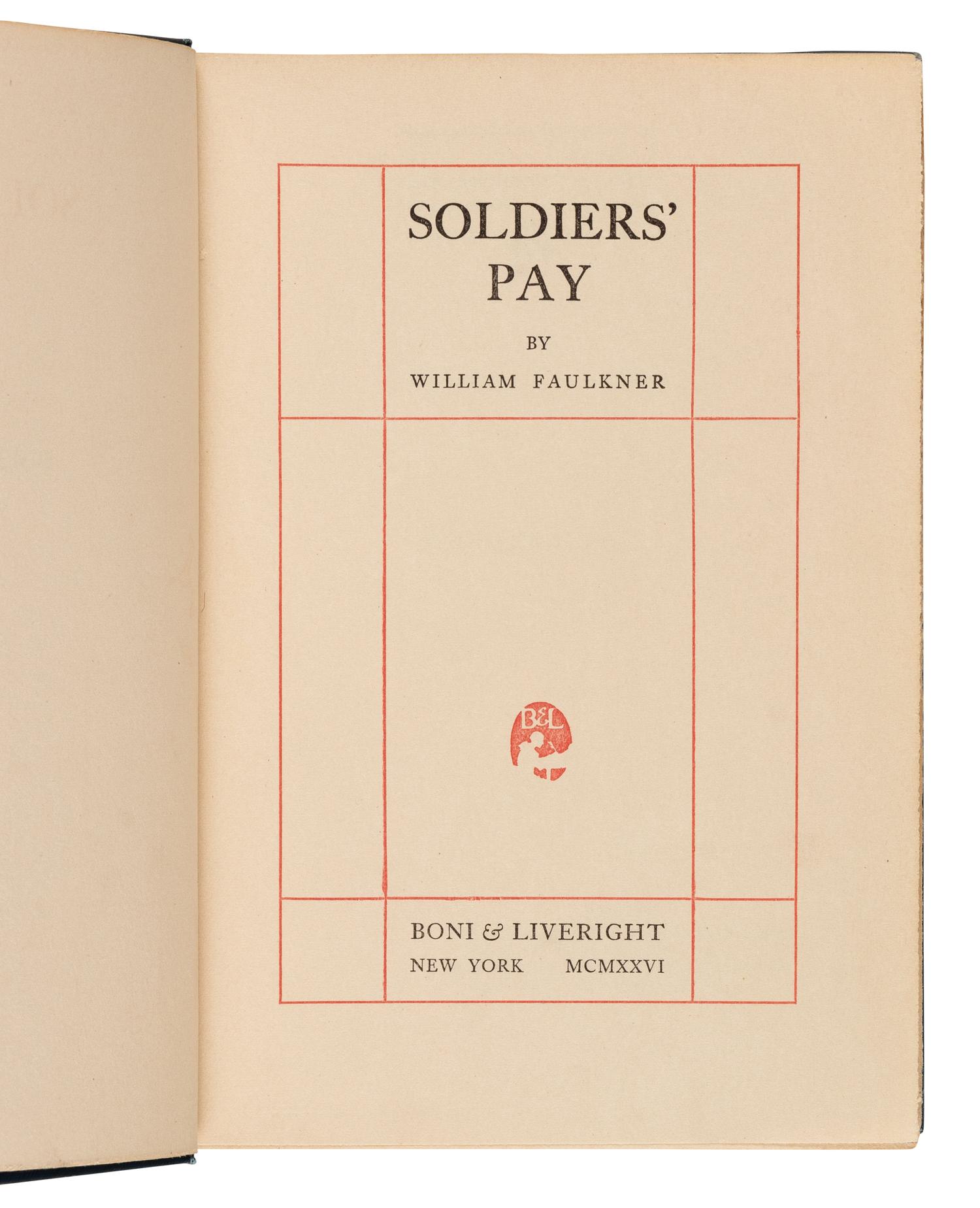 FAULKNER, William (1897-1962). Soldiers' Pay . New York: Boni & Liveright, 1926.