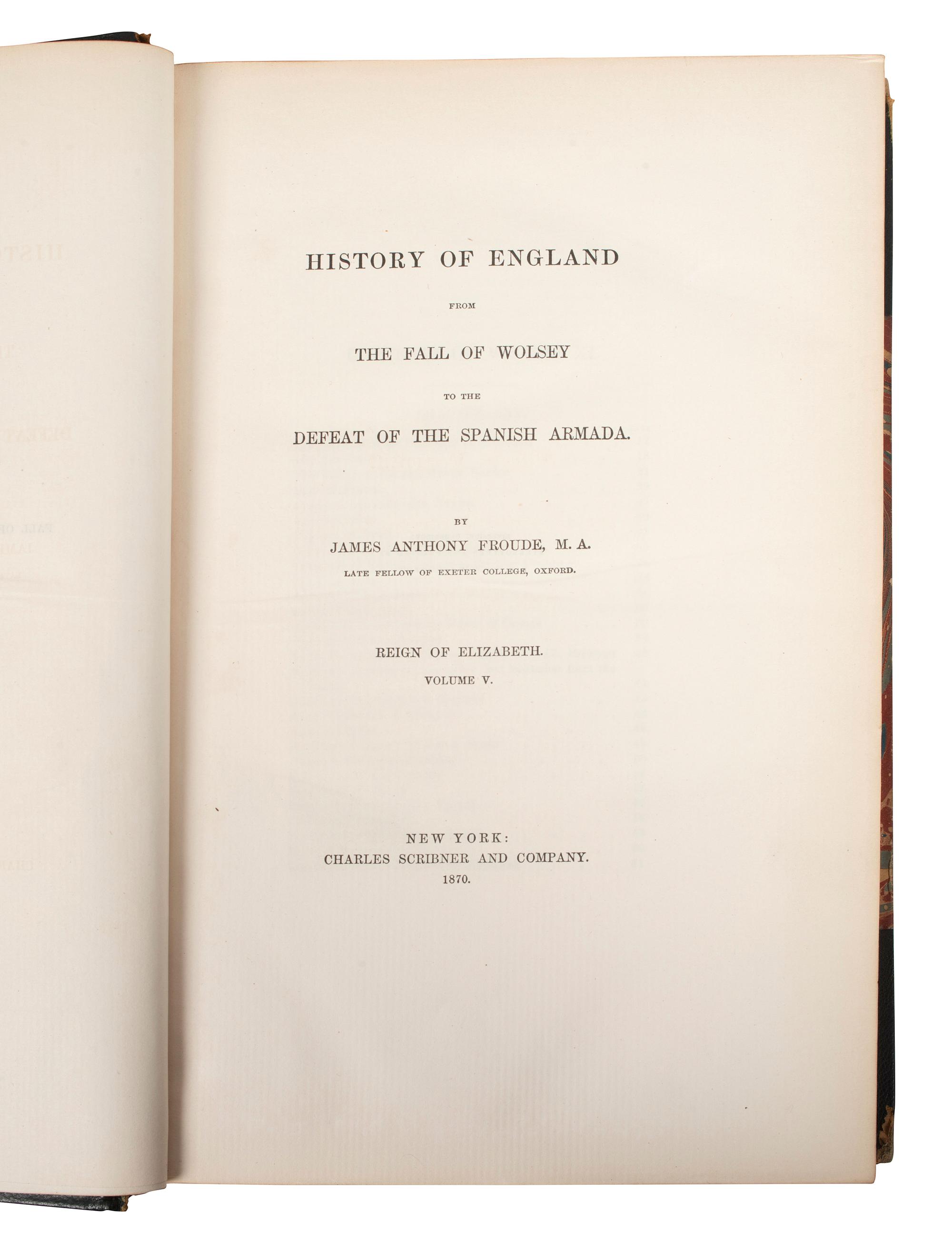 [BOOKS]. FROUDE, James Anthony (1818-1894). History of England . New York: Charles Scribner and Company, 1865-1870.