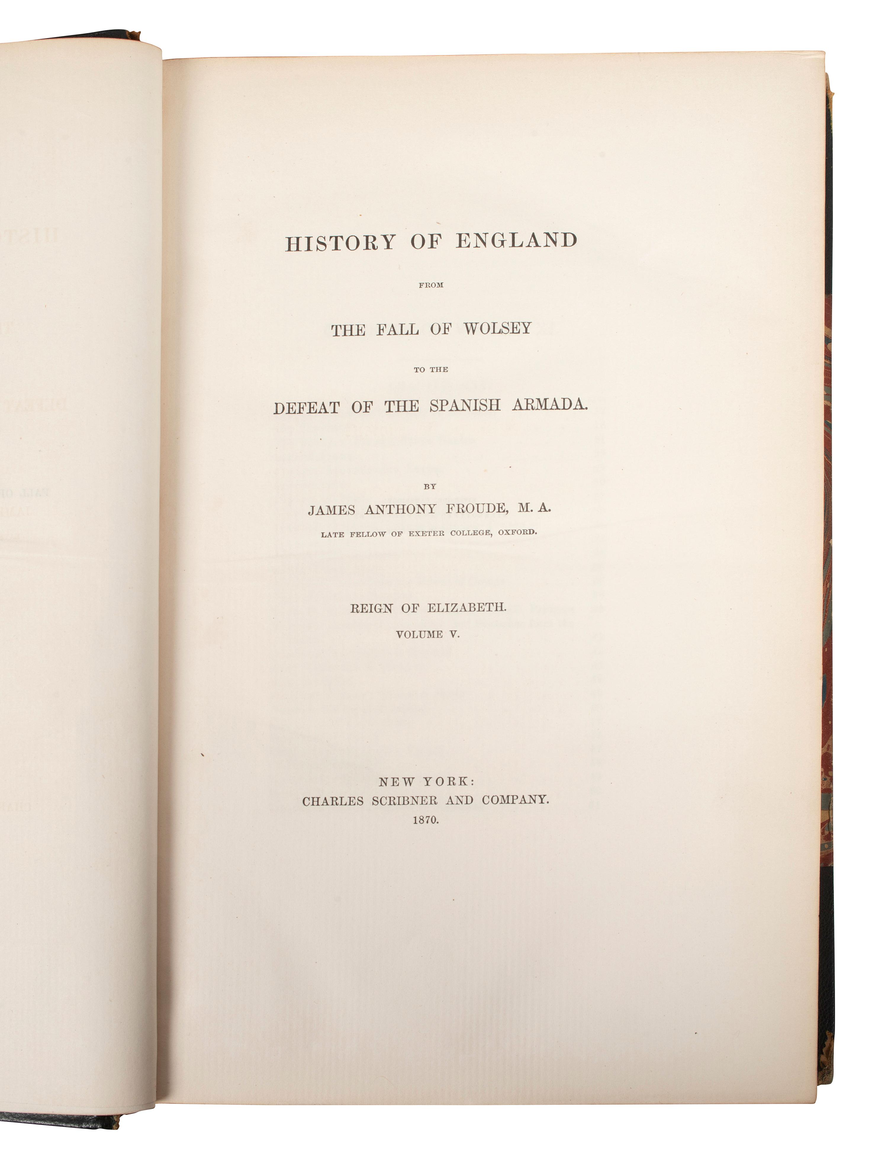 [BOOKS]. FROUDE, James Anthony (1818-1894). History of England . New York: Charles Scribner and Company, 1865-1870.