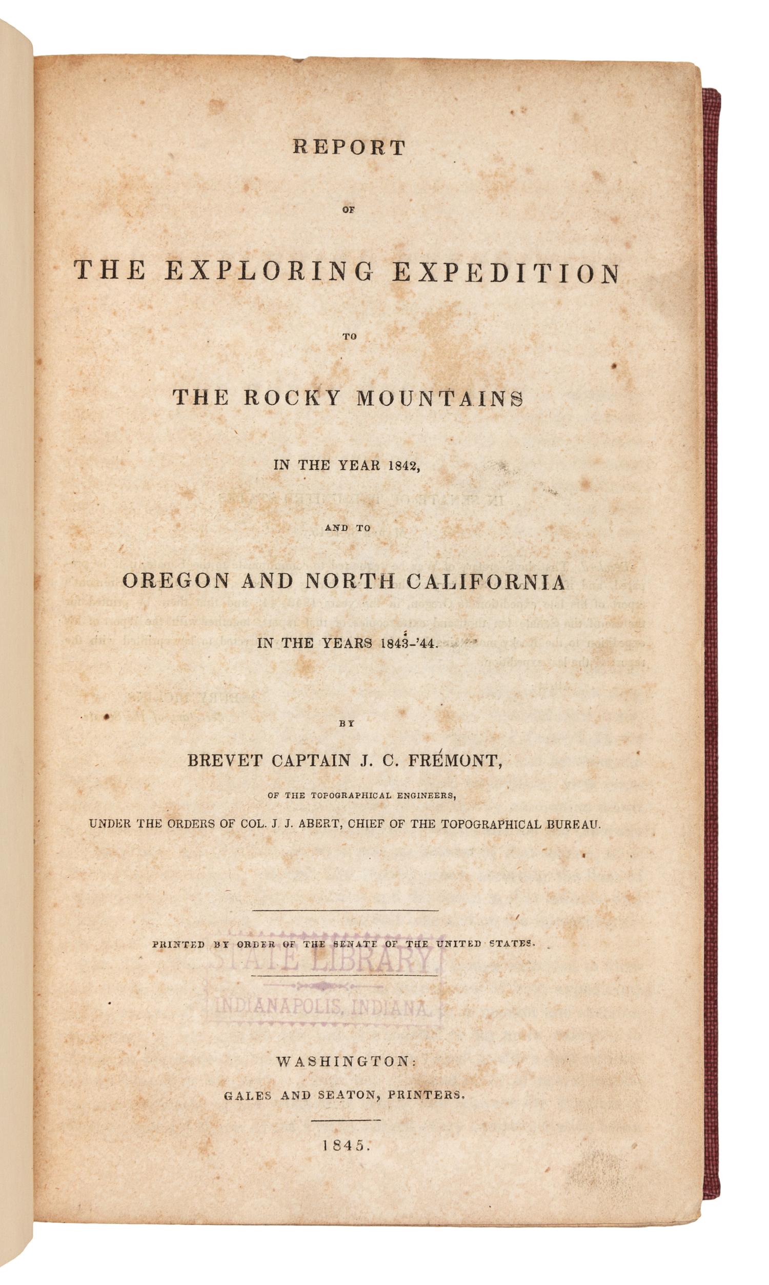 FREMONT, John Charles (1813-1890). Report of The Exploring Expedition to The Rocky Mountains in the year 1842, and to Oregon and North California in the years 1843-'44. Washington, D. C.: Printed by Order of the Senate, by Gales and Seaton, 1845.