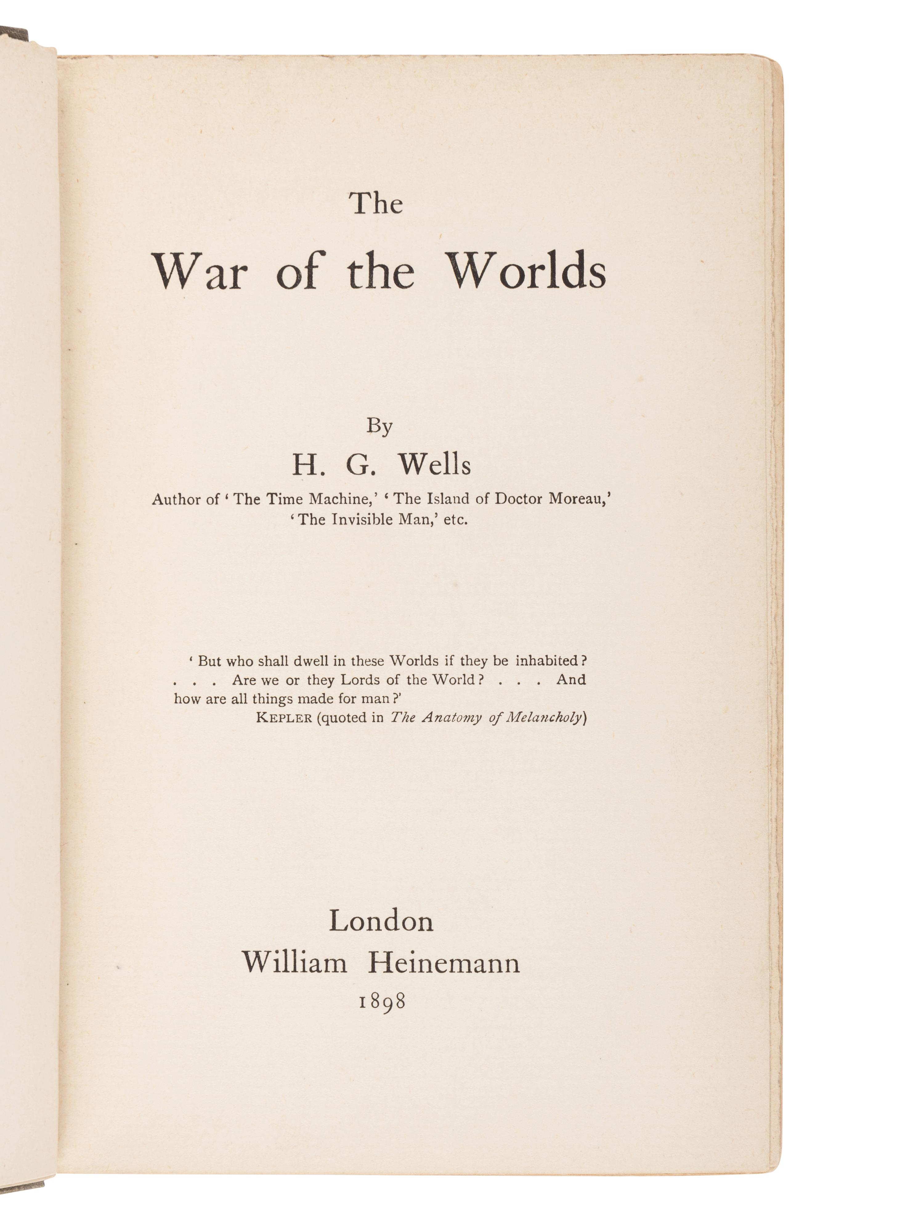WELLS, H.G. (1866-1946). The War of the Worlds . London: William Heinemann, 1898.