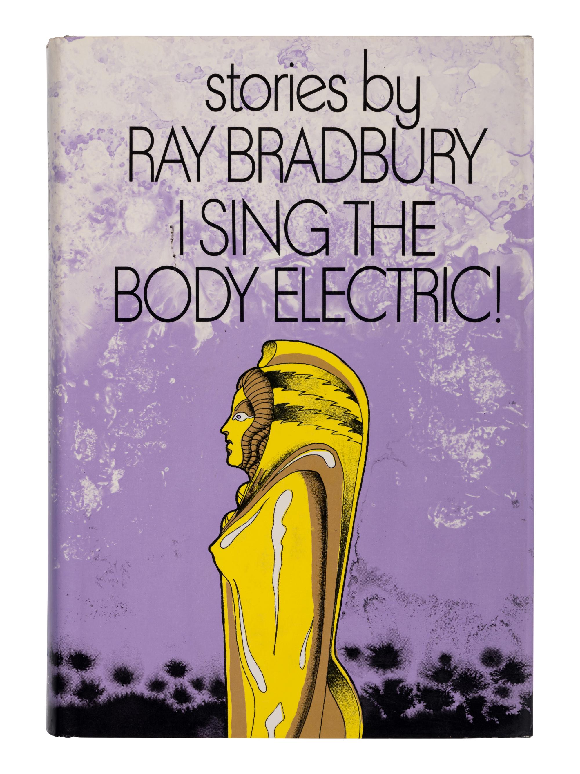BRADBURY, Ray (1920-2012). I Sing the Body Electric! New York: Alfred A. Knopf, 1969.