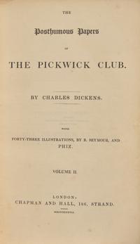 DICKENS, Charles (1812-1870). The Posthumous Papers of the Pickwick Club . London: Chapman and Hall, 1837.