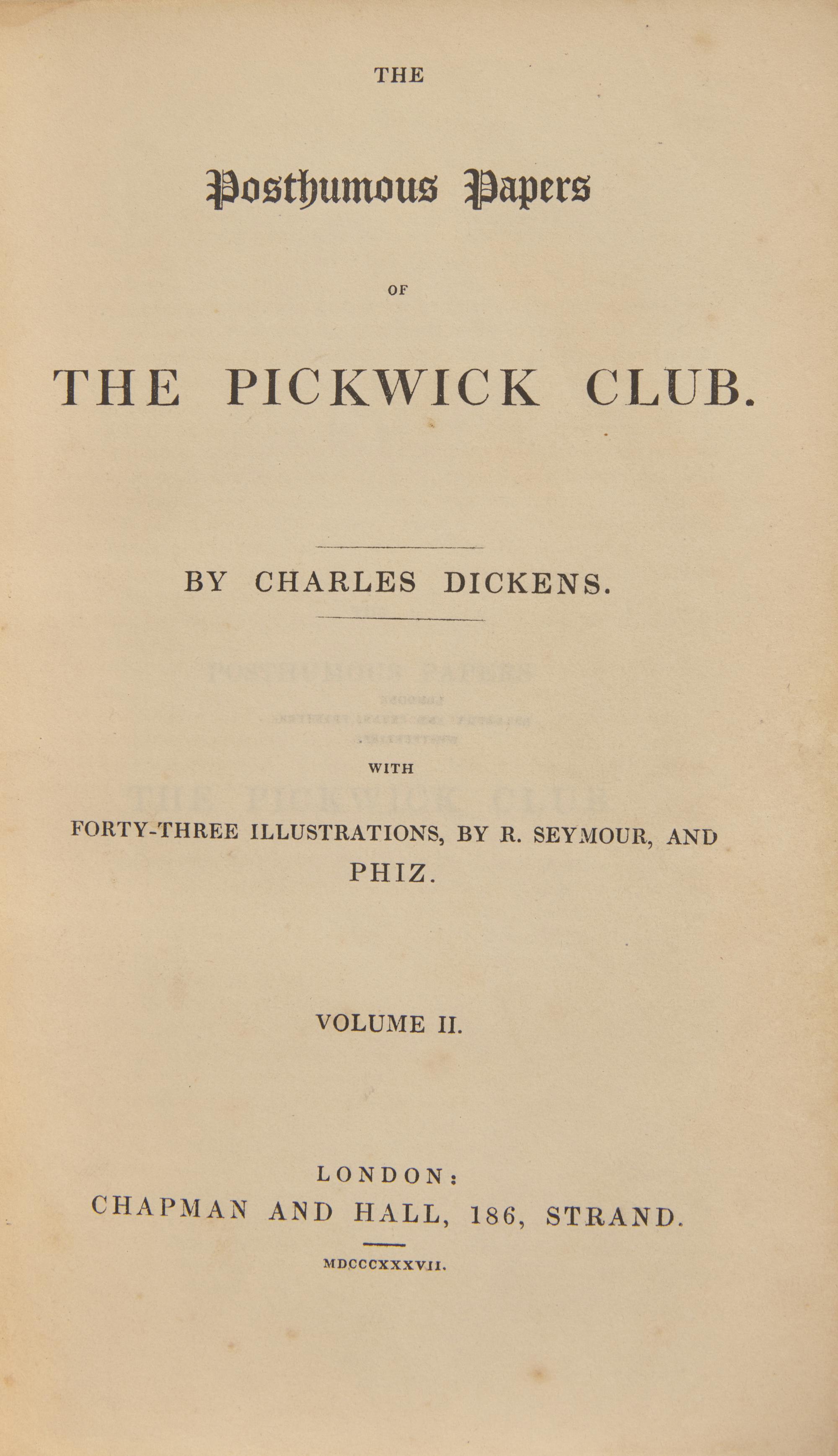 DICKENS, Charles (1812-1870). The Posthumous Papers of the Pickwick Club . London: Chapman and Hall, 1837.