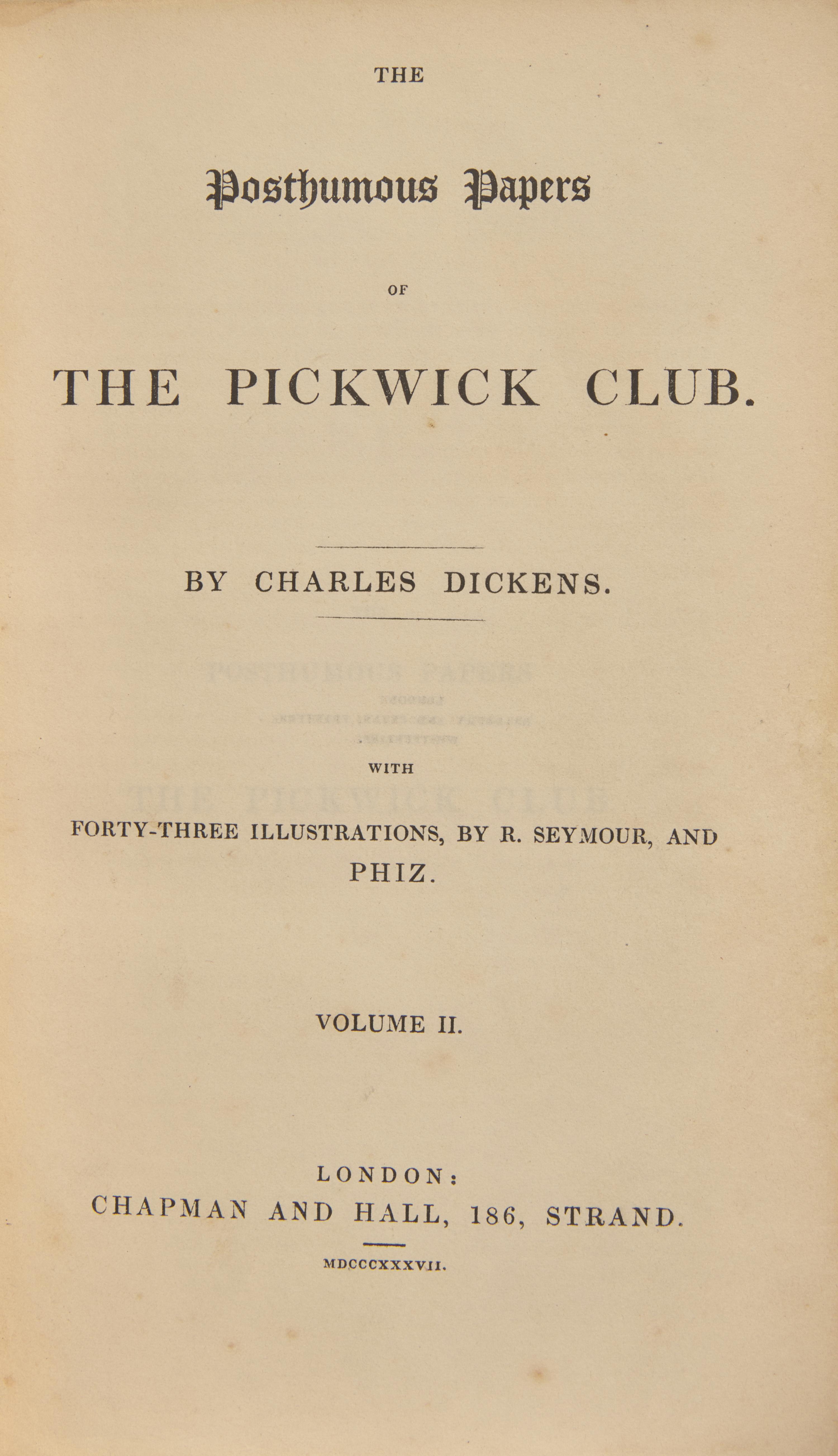 DICKENS, Charles (1812-1870). The Posthumous Papers of the Pickwick Club . London: Chapman and Hall, 1837.