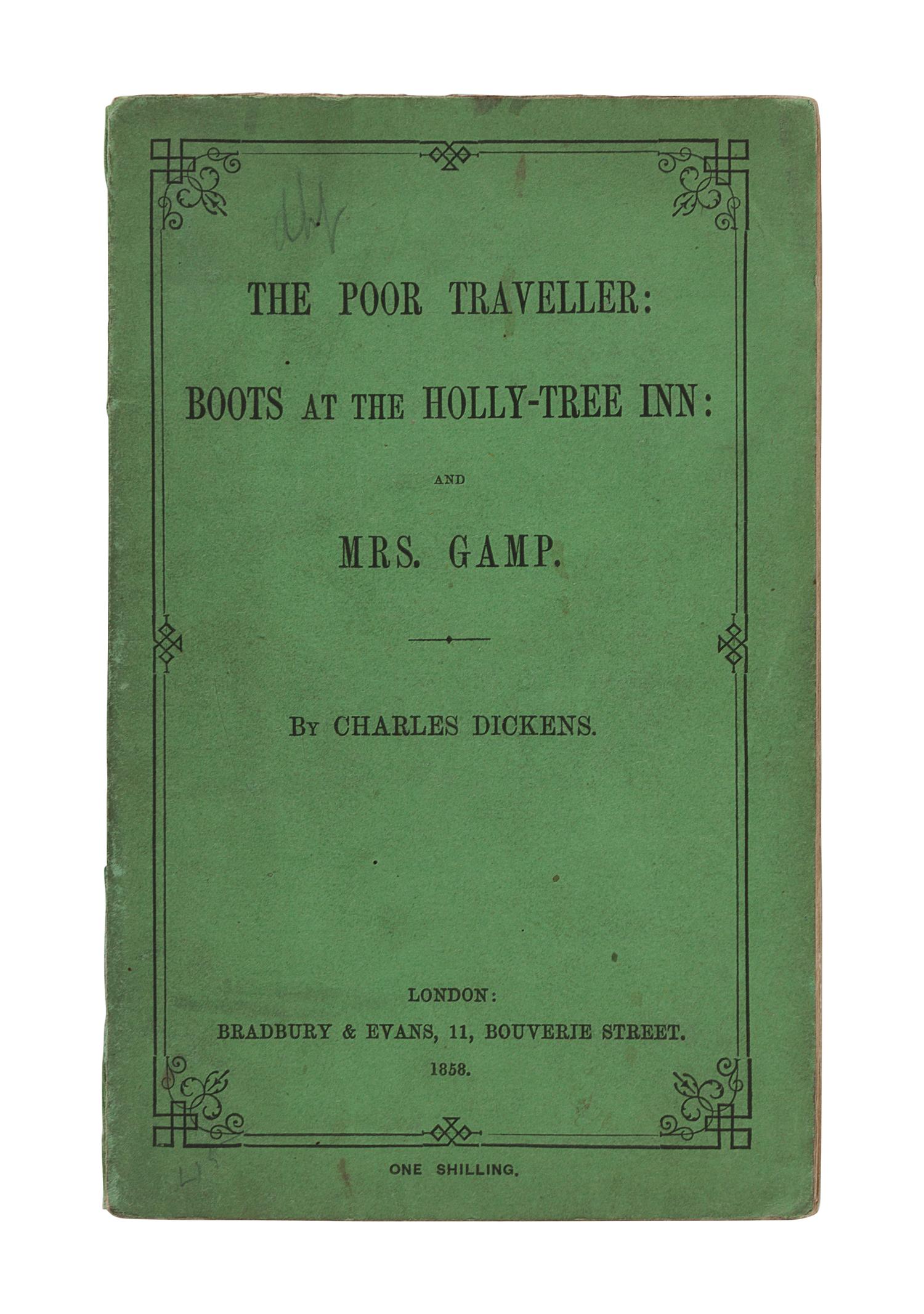 DICKENS, Charles (1812-1870). The Poor Traveller: Boots at the Holly-Tree Inn: And Mrs. Gamp. London: Bradbury & Evans, 1858.