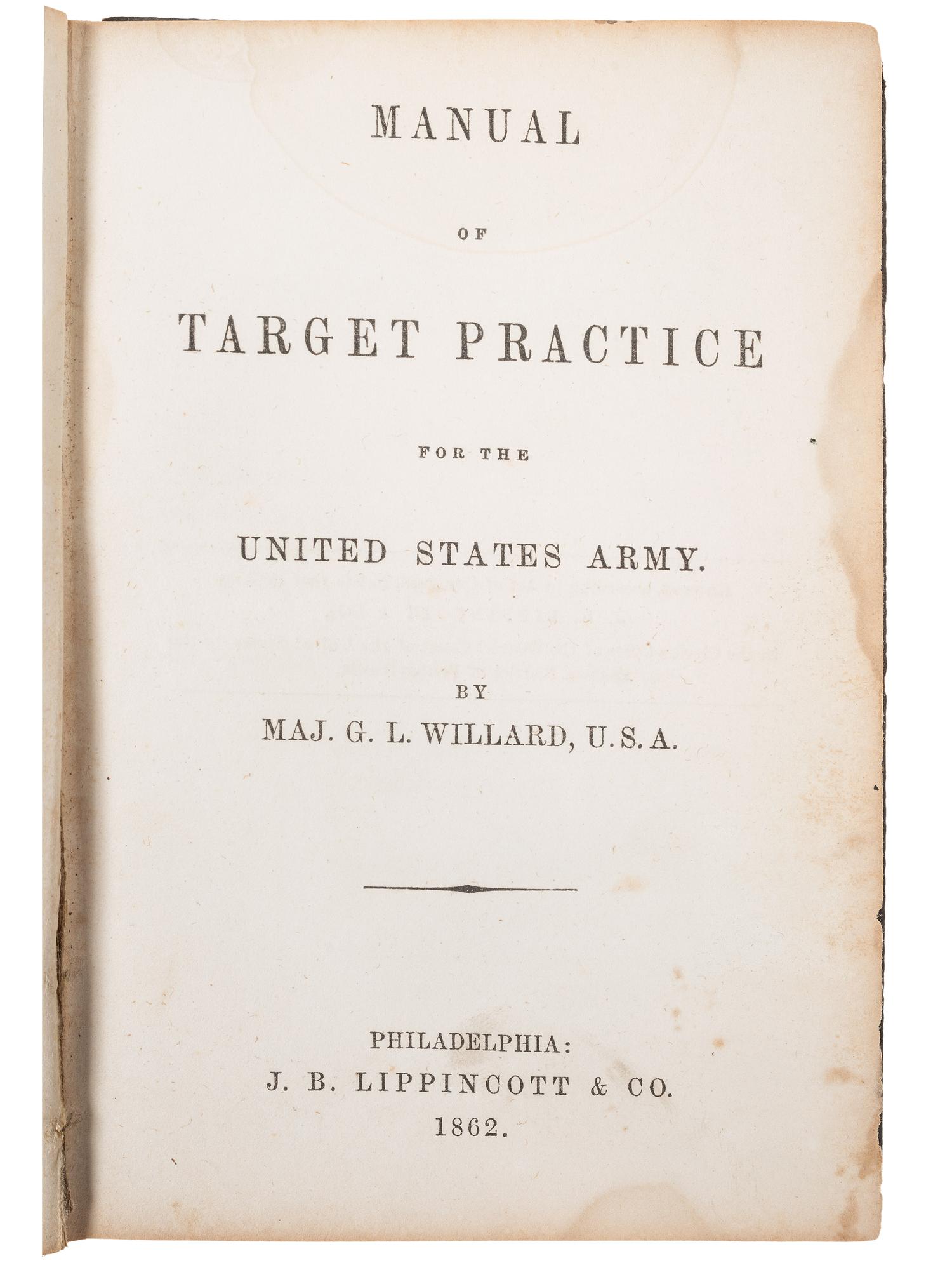 [CIVIL WAR]. WILLARD, Maj. G.L. Manual of Target Practice for the United States Army . Philadelphia, PA: J.B. Lippencott & Co., 1862. Identified to George G. Stoddard, US Marine Corps.