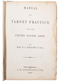 [CIVIL WAR]. WILLARD, Maj. G.L. Manual of Target Practice for the United States Army . Philadelphia, PA: J.B. Lippencott & Co., 1862. Identified to George G. Stoddard, US Marine Corps.