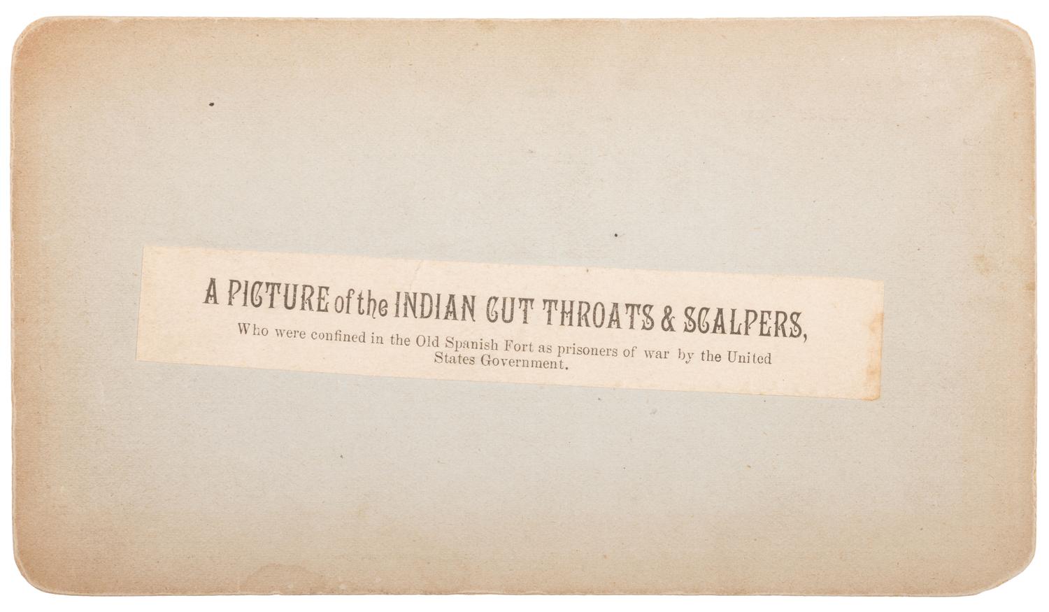 [NATIVE AMERICANS - APACHE PRISONERS]. [WILSON & HAVENS, photographers]. A Picture of the Indian Cut Throats & Scalpers. St. Augustine, FL: ca 1875.