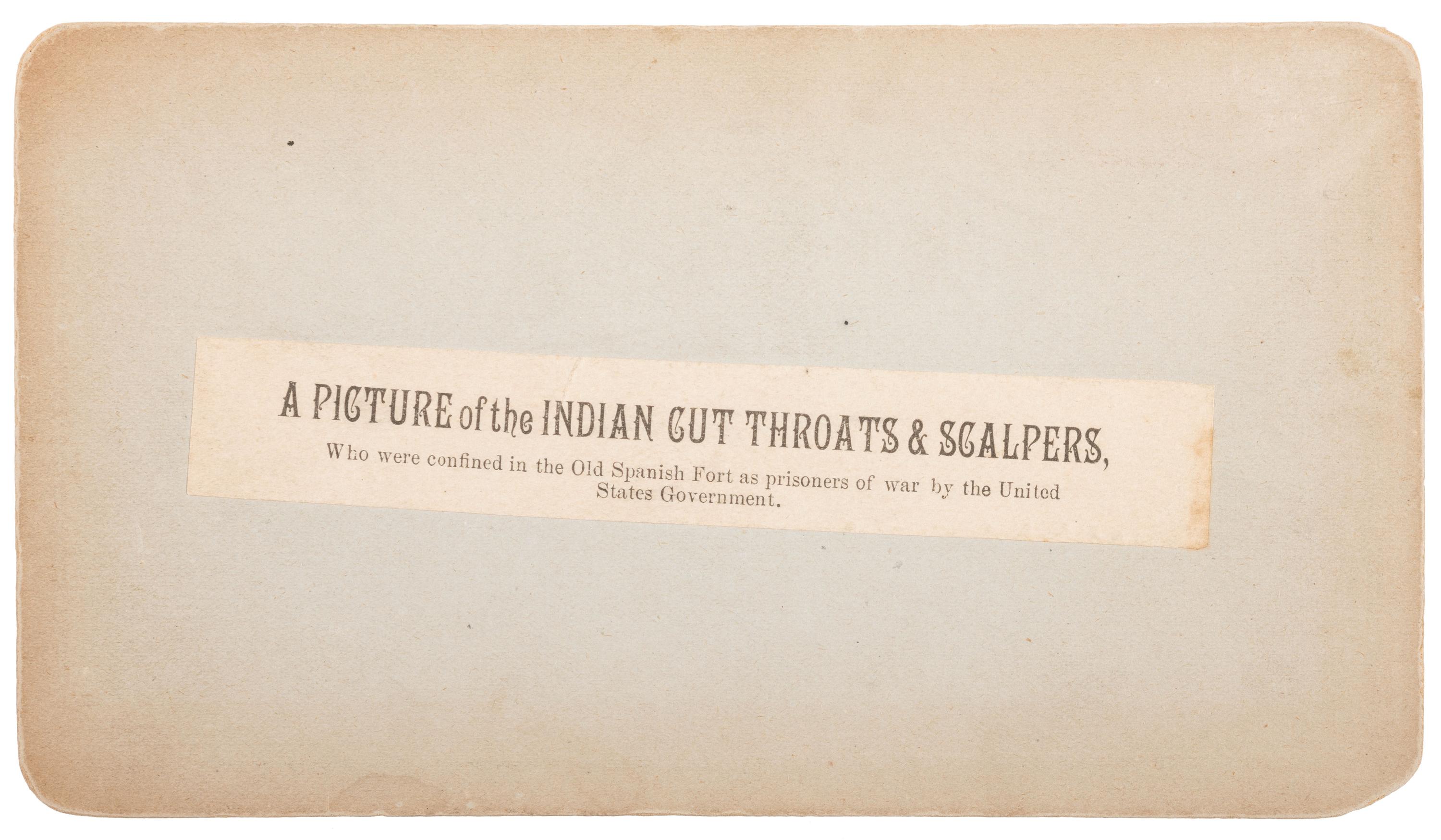 [NATIVE AMERICANS - APACHE PRISONERS]. [WILSON & HAVENS, photographers]. A Picture of the Indian Cut Throats & Scalpers. St. Augustine, FL: ca 1875.