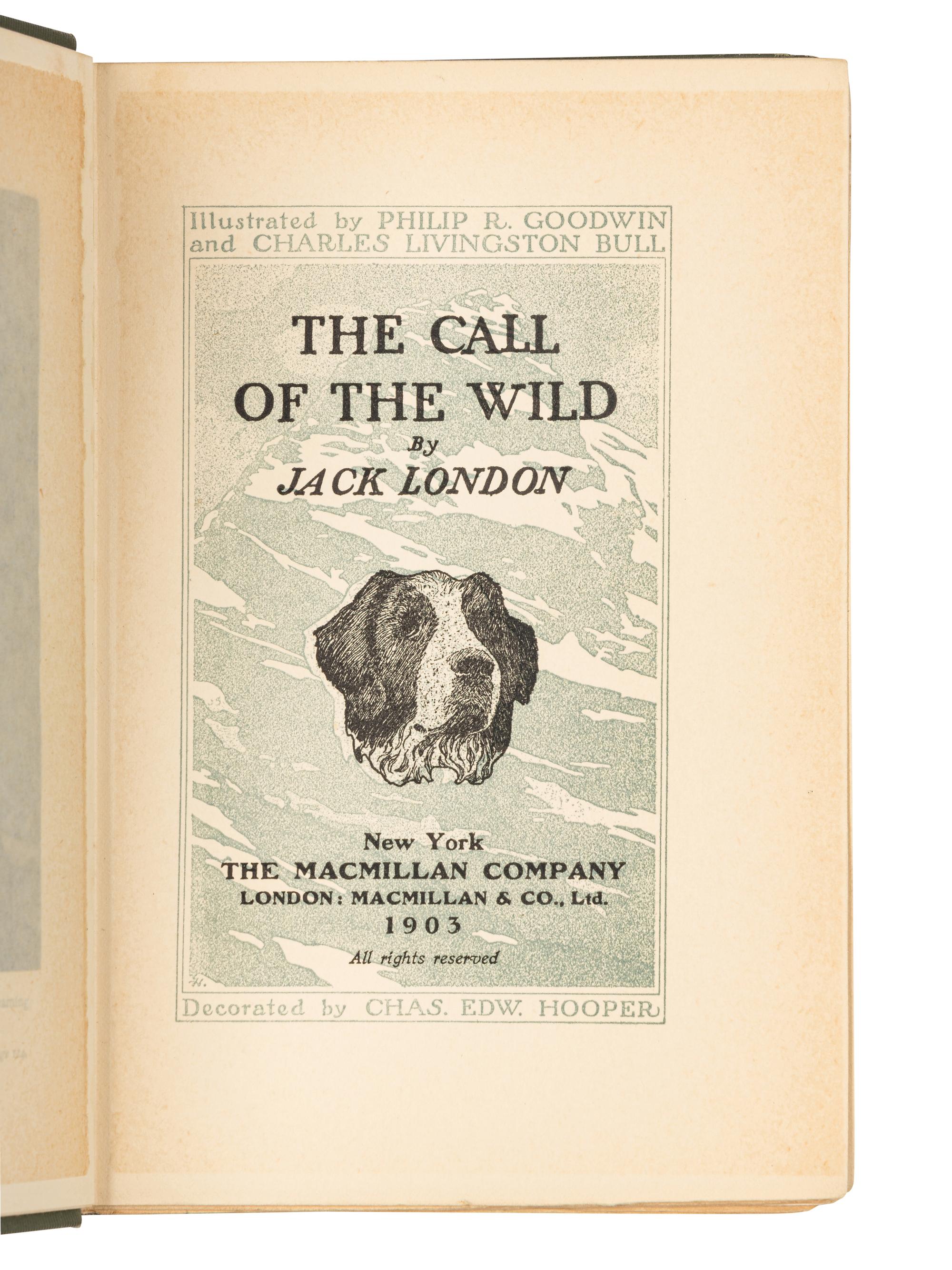 LONDON, Jack (1876-1916). The Call of the Wild . New York & London: The Macmillan Company, 1903.