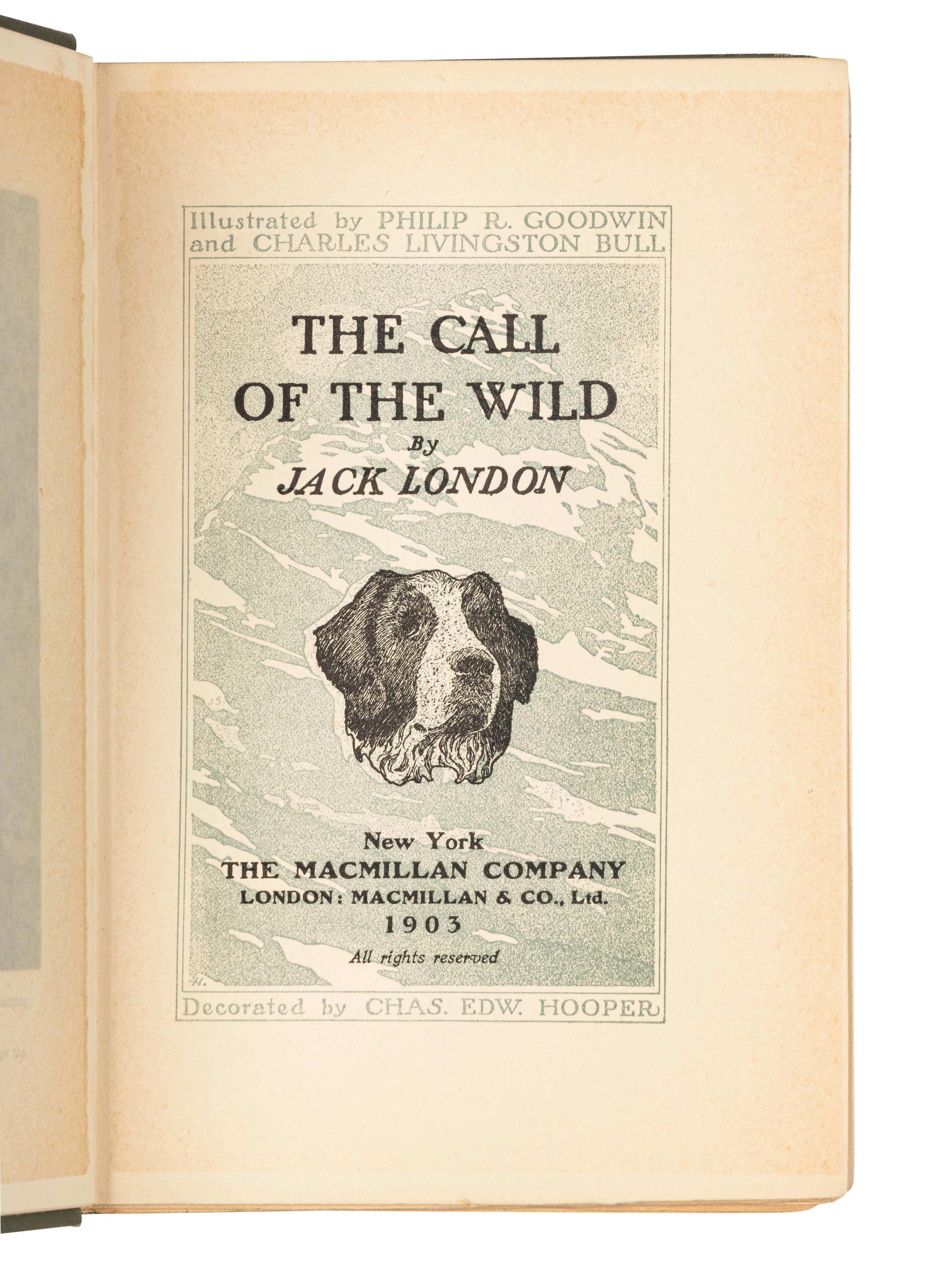 LONDON, Jack (1876-1916). The Call of the Wild . New York & London: The Macmillan Company, 1903.