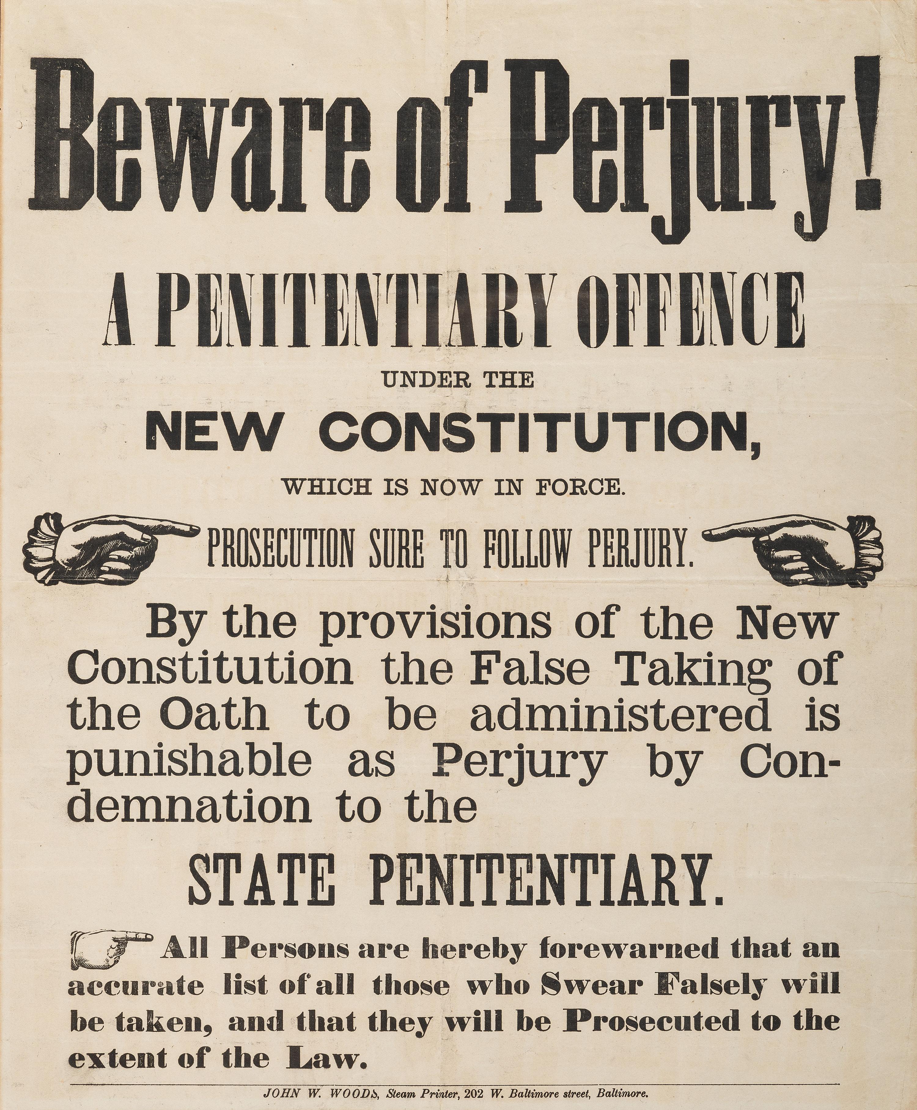 [CIVIL WAR] -- [CRIME & PUNISHMENT]. Beware of Perjury! A Penitentiary Offence under the New Constitution. Baltimore, MD: John W. Woods, [1860s?].