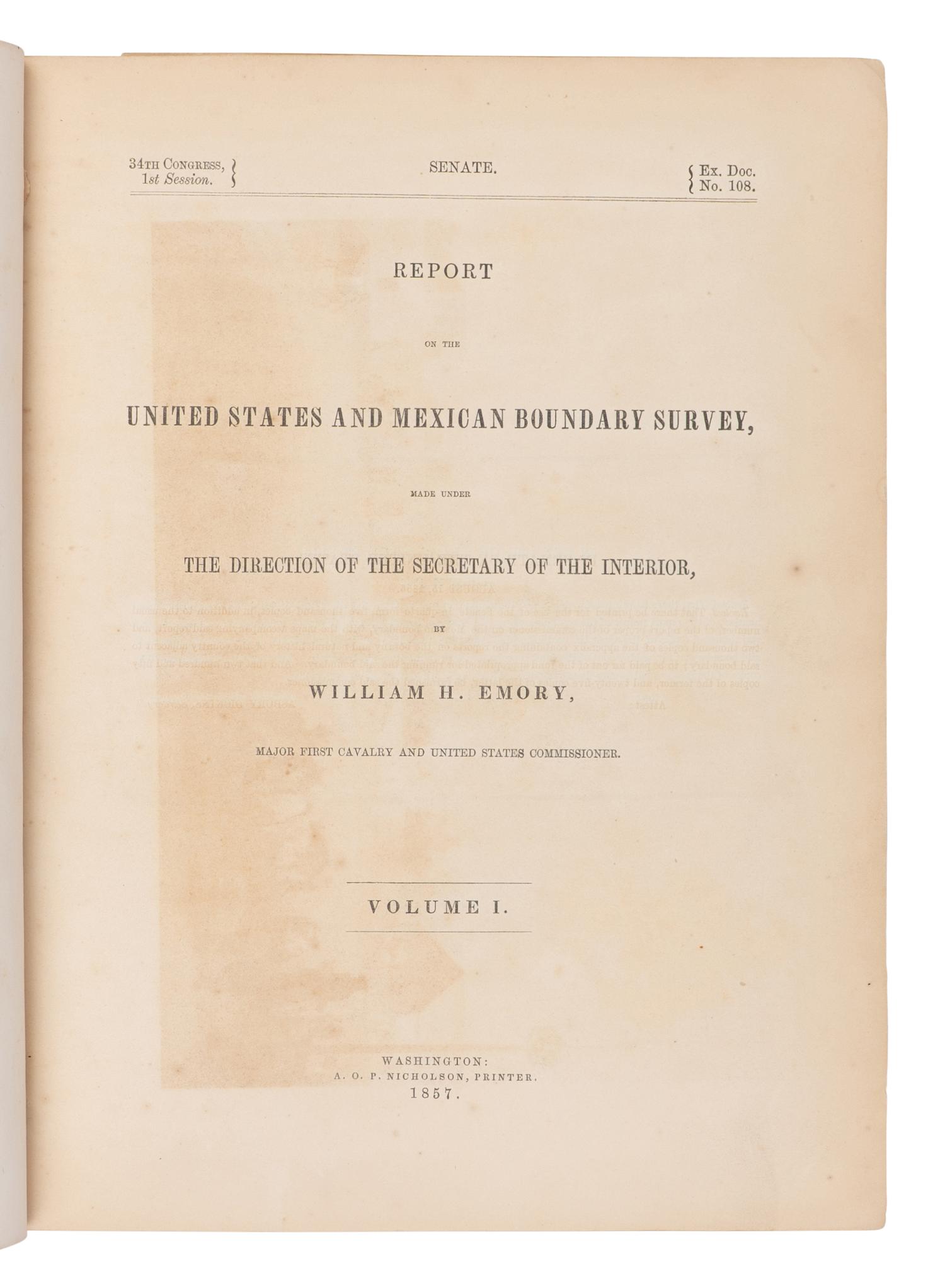 EMORY, William H. (1811-1887). Report on the United States and Mexican Boundary Survey, made under the direction of the Secretary of the Interior . Washington: Cornelius Wendell, 1857, 1859.