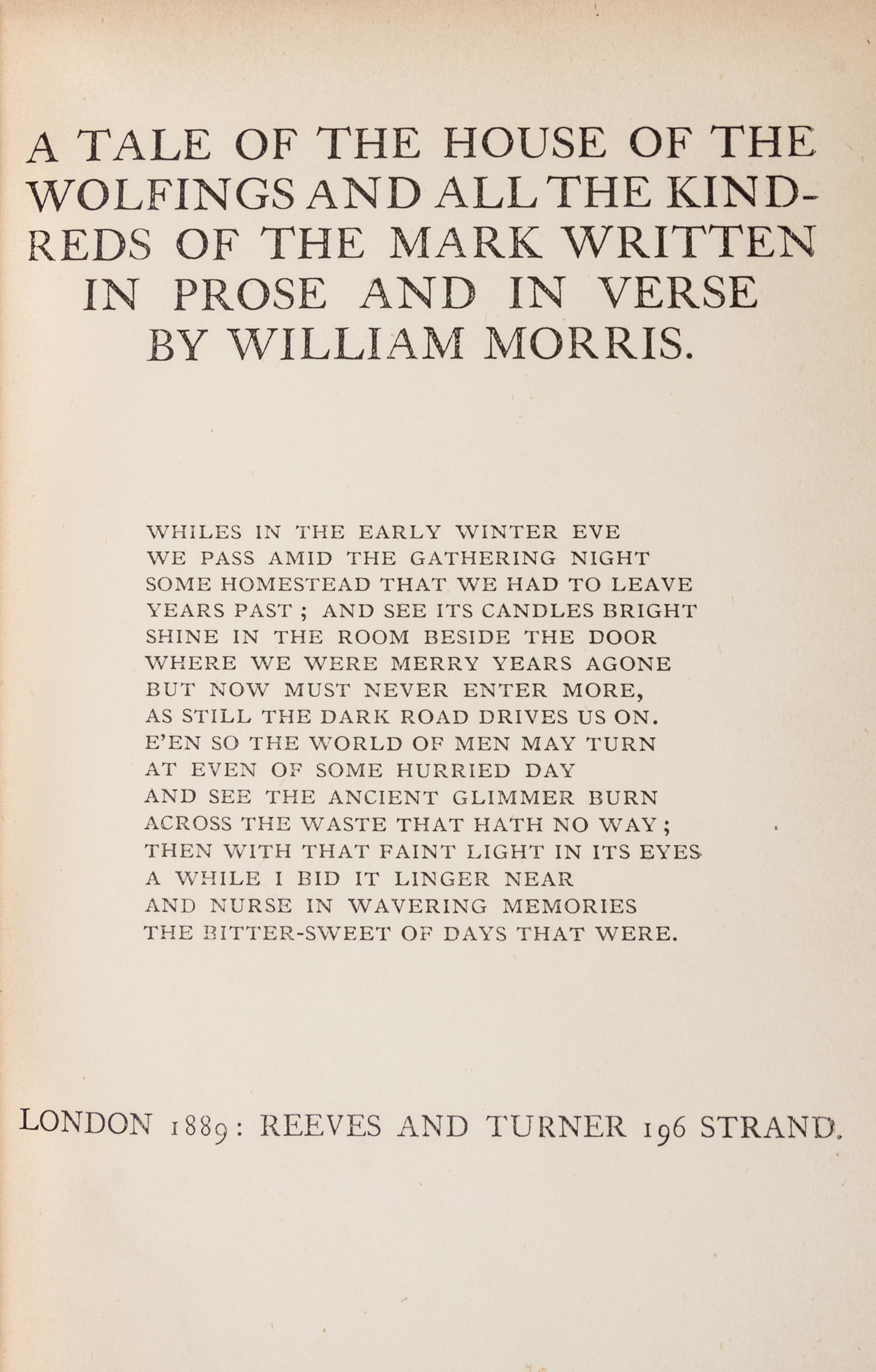 MORRIS, WILLIAM. The Roots of the Mountains. London, 1890. With A Tale of the House of the Wolfings. London, 1889. First editions.