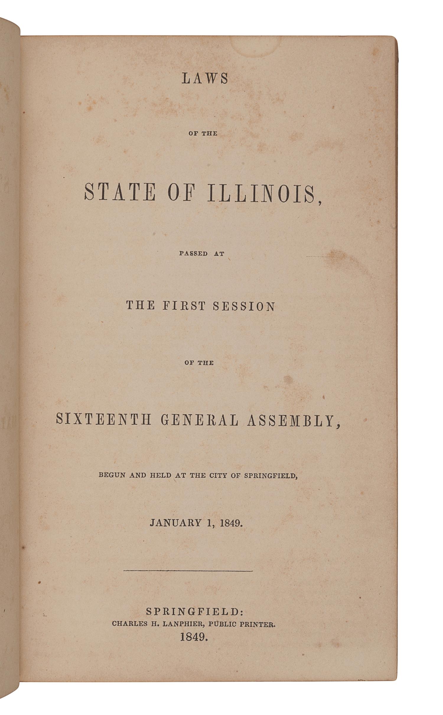 [MORMONISM]. Laws of the State of Illinois, Passed by the First Session of the Sixteenth General Assembly, begun and held at the City of Springfield, January 1, 1849 . Springfield: Charles H. Lanphier, 1849.