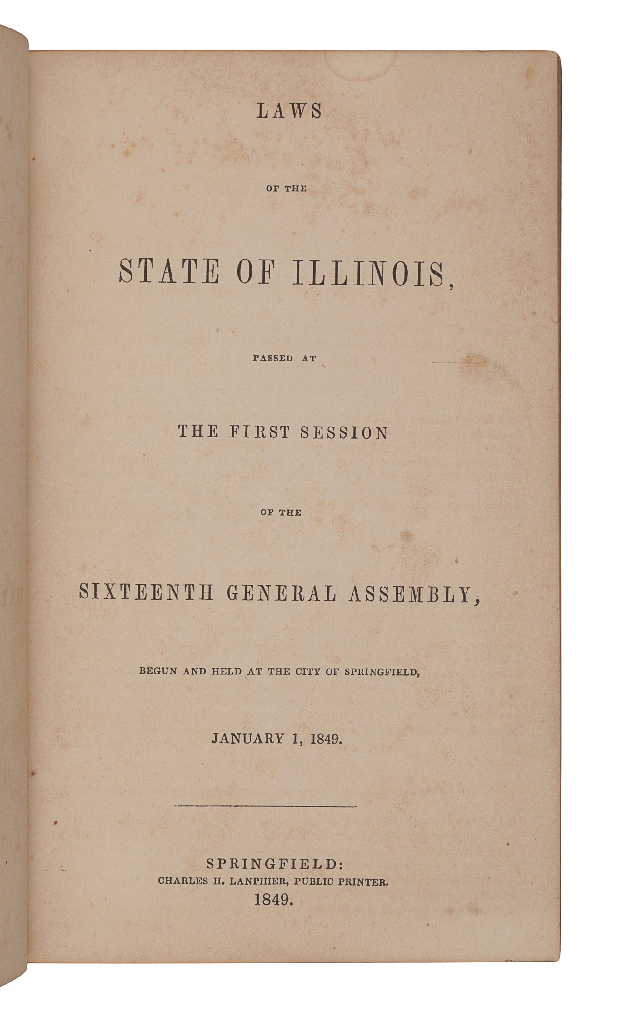 [MORMONISM]. Laws of the State of Illinois, Passed by the First Session of the Sixteenth General Assembly, begun and held at the City of Springfield, January 1, 1849 . Springfield: Charles H. Lanphier, 1849.