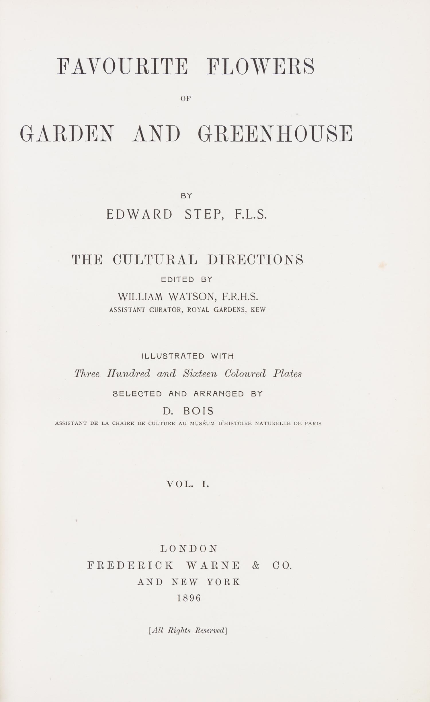 (BOTANY) STEP, EDWARD. Favourite Flowers of Garden and Greenhouse. London and New York, 1896. 4 vols.