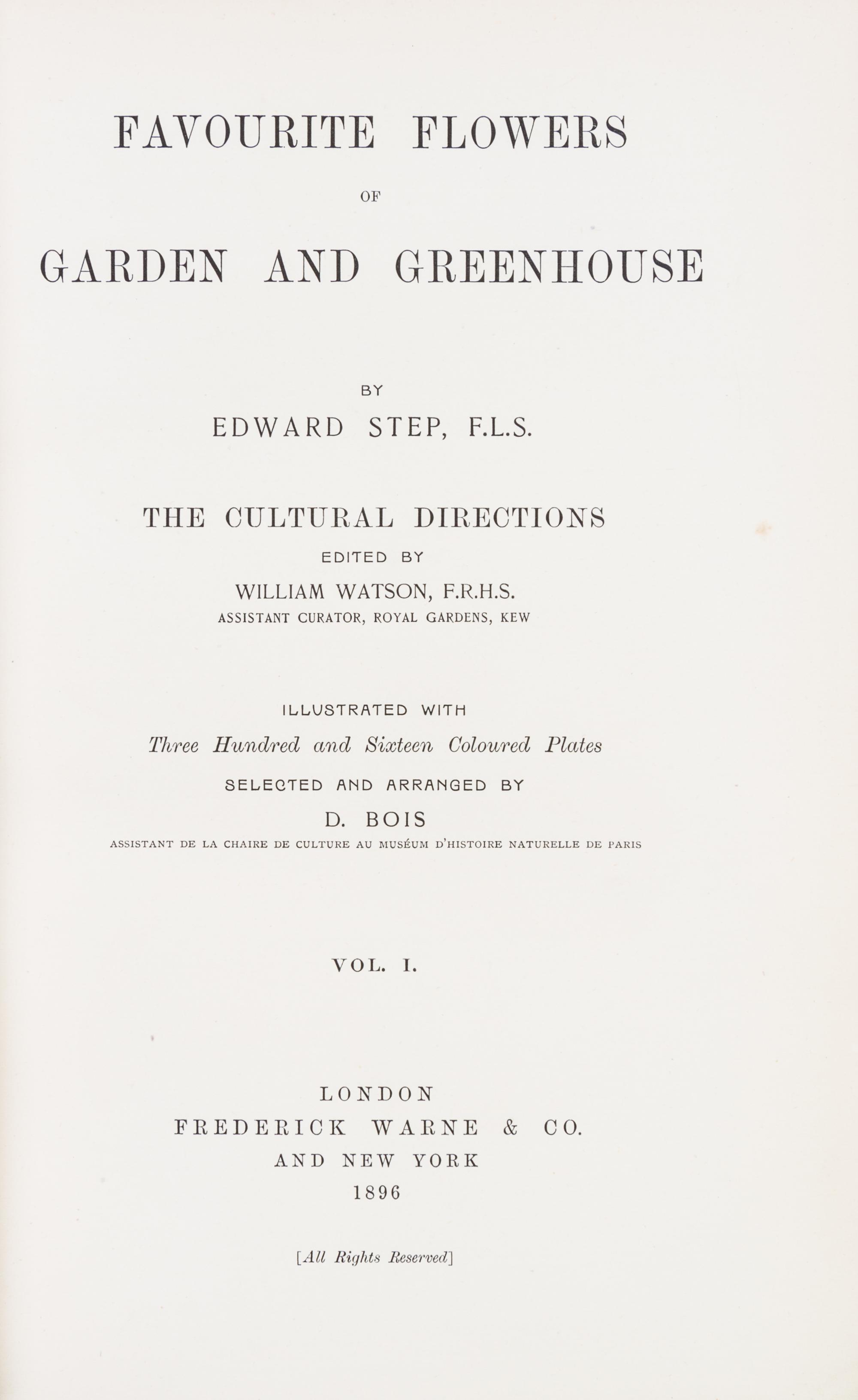 (BOTANY) STEP, EDWARD. Favourite Flowers of Garden and Greenhouse. London and New York, 1896. 4 vols.
