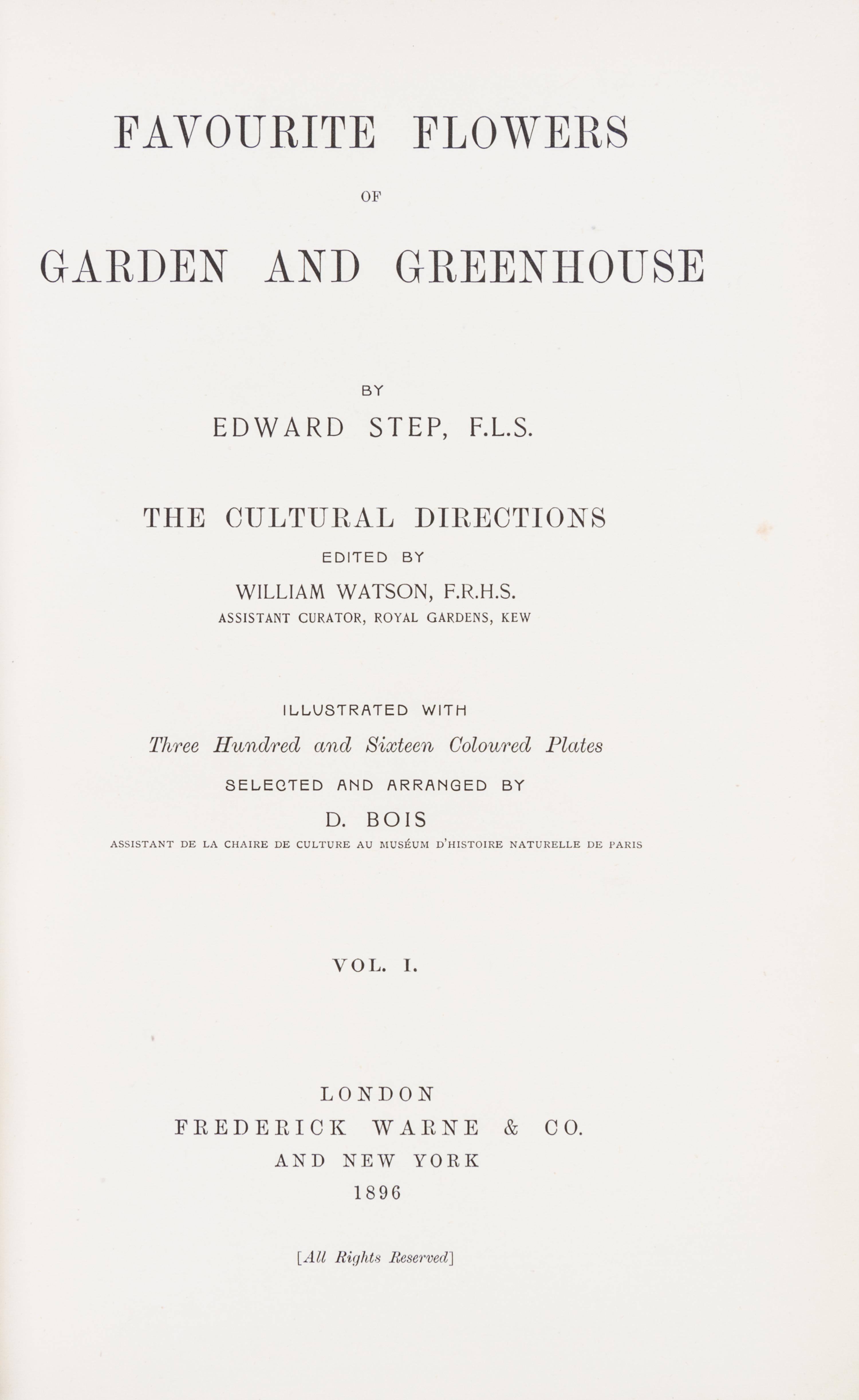 (BOTANY) STEP, EDWARD. Favourite Flowers of Garden and Greenhouse. London and New York, 1896. 4 vols.