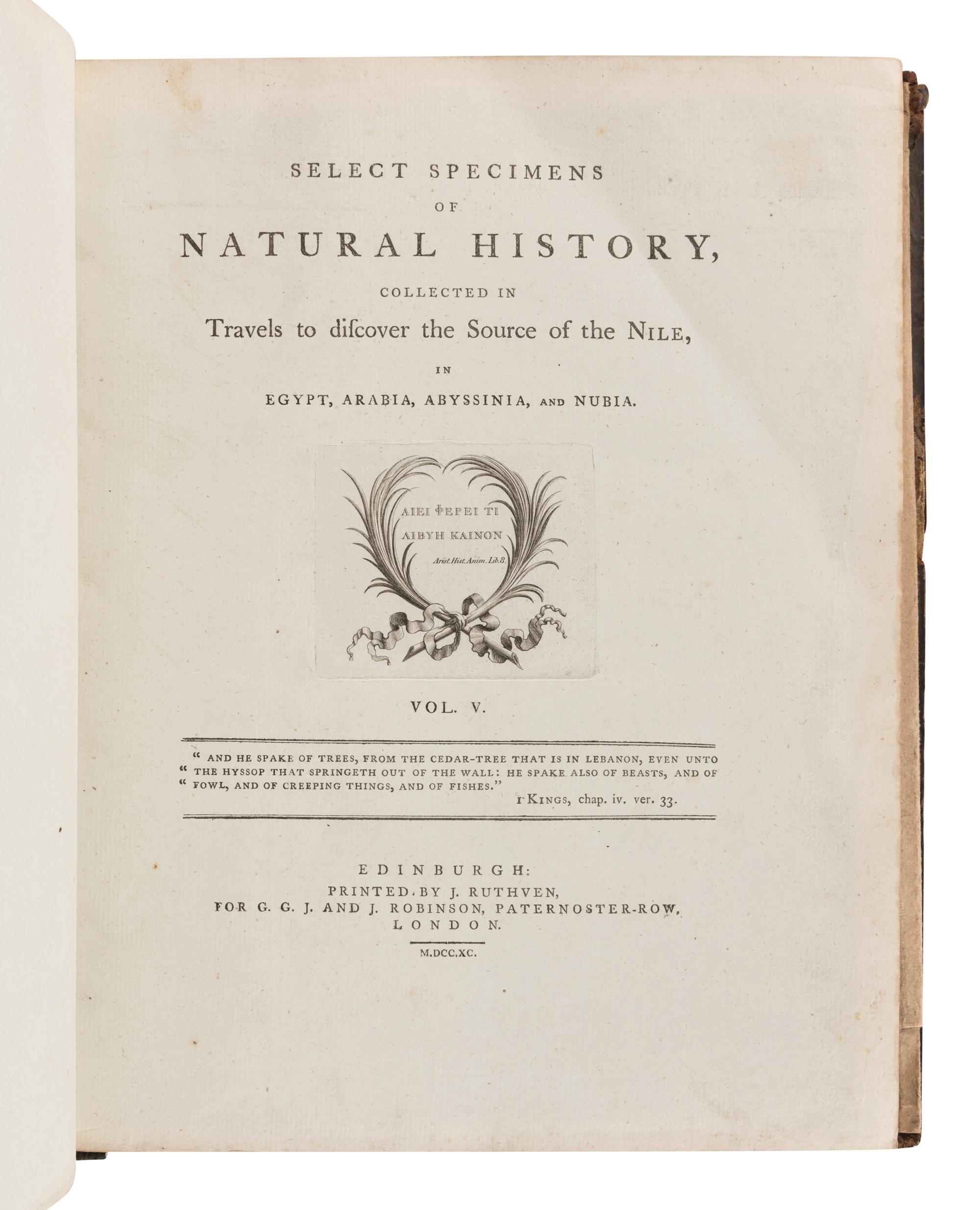 [TRAVEL & EXPLORATION]. -- BRUCE, James (1730-1794). -- Travels To Discover The Source of the Nile, In the Years 1768… 1773. Vol. I-IV. -- Select Specimens of Natural History, Collected in Travels to Discover the Source of the Nile, in Egypt, Arabia, Abyssinia, and Nubia . Vol. V. -- Edinburgh: G.G.J. and J. Robinson, 1790.