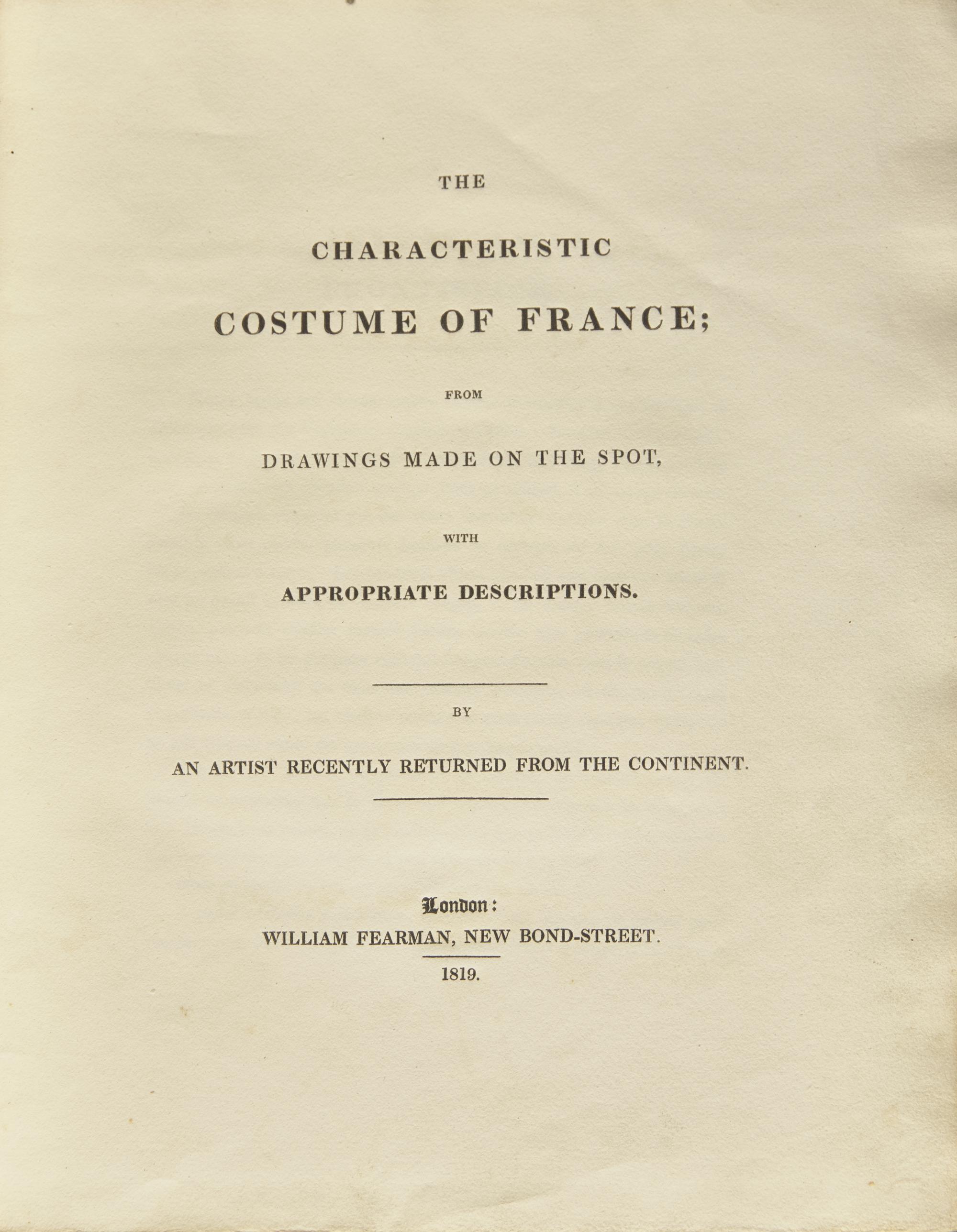 [Color-Plate Books] (Peake, Richard Brinsley). The Characteristic Costume of France; From Drawings Made on the Spot, With Appropriate Descriptions