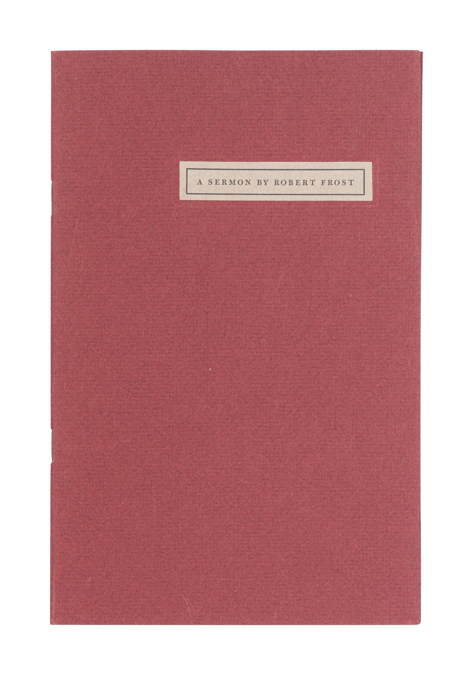 FROST, Robert (1874-1963). A Sermon . New York: The Spiral Press, 1947.