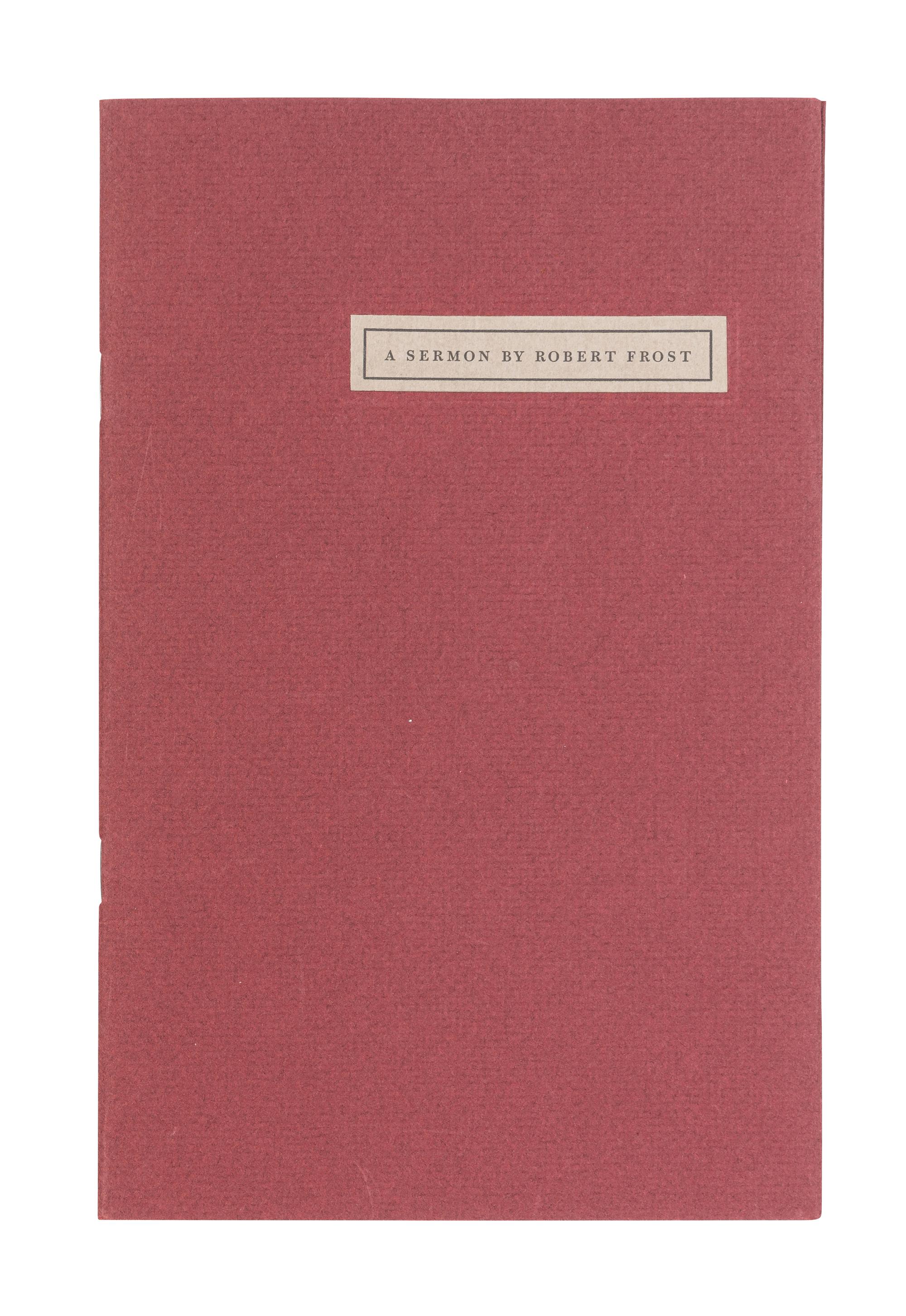 FROST, Robert (1874-1963). A Sermon . New York: The Spiral Press, 1947.