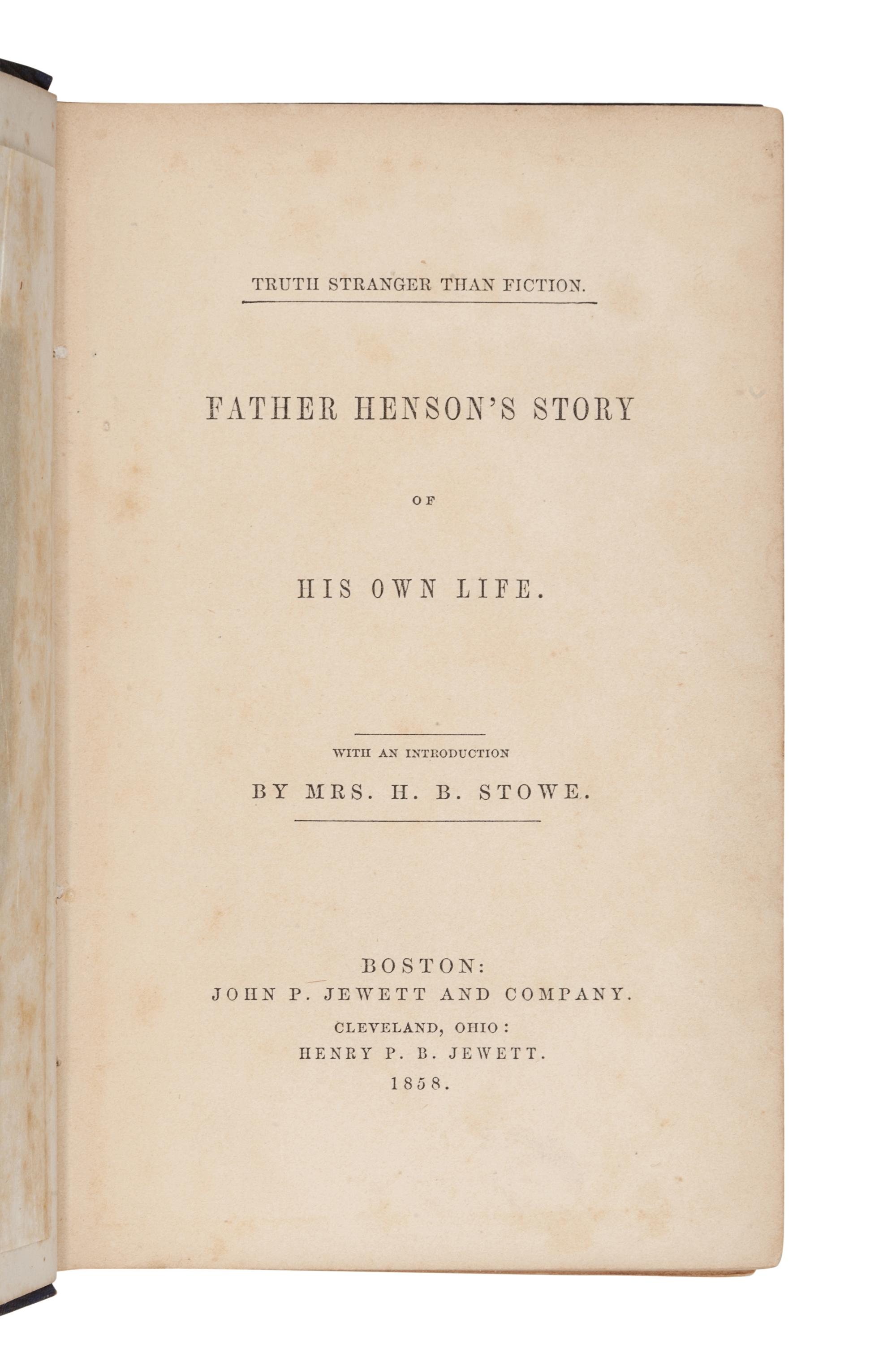 [AFRICAN-AMERICAN NARRATIVE]. HENSON, Josiah (1789-1883). Truth Stranger than Fiction. Father Henson's Story of His Own Life. Boston and Cleveland: John P. Jewett and Company and Henry P. B. Jewett, 1858.