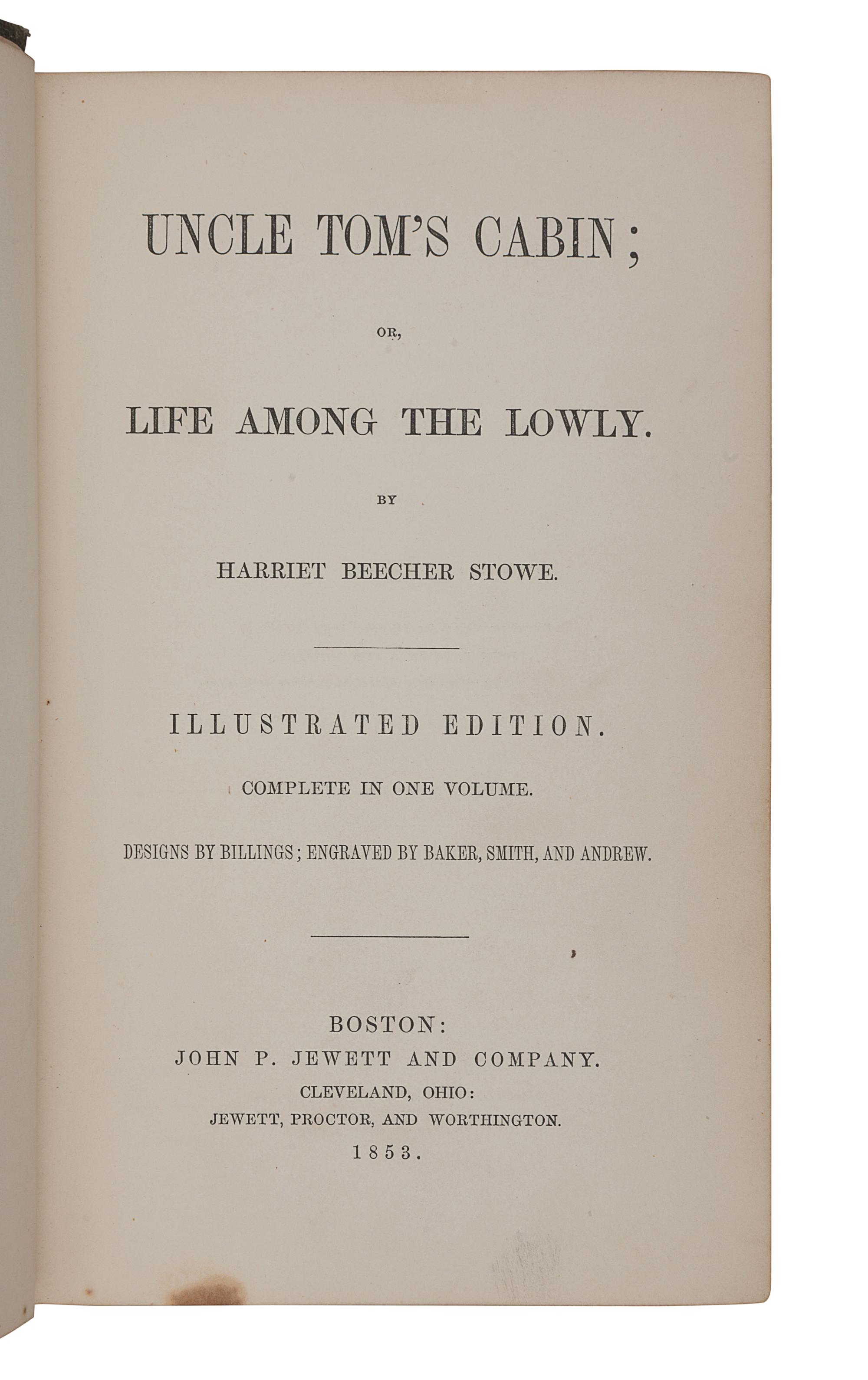 STOWE, Harriet Beecher (1811-1896). Uncle Tom’s Cabin; or, Life Among the Lowly… Illustrated Edition. Complete in One Volume . Boston: John P. Jewett and Company, 1853.