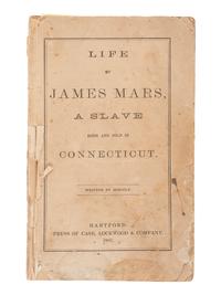 [ENSLAVEMENT] 2 titles incl. Life of James Mars, A Slave Born and Sold in Connecticut , 1867.