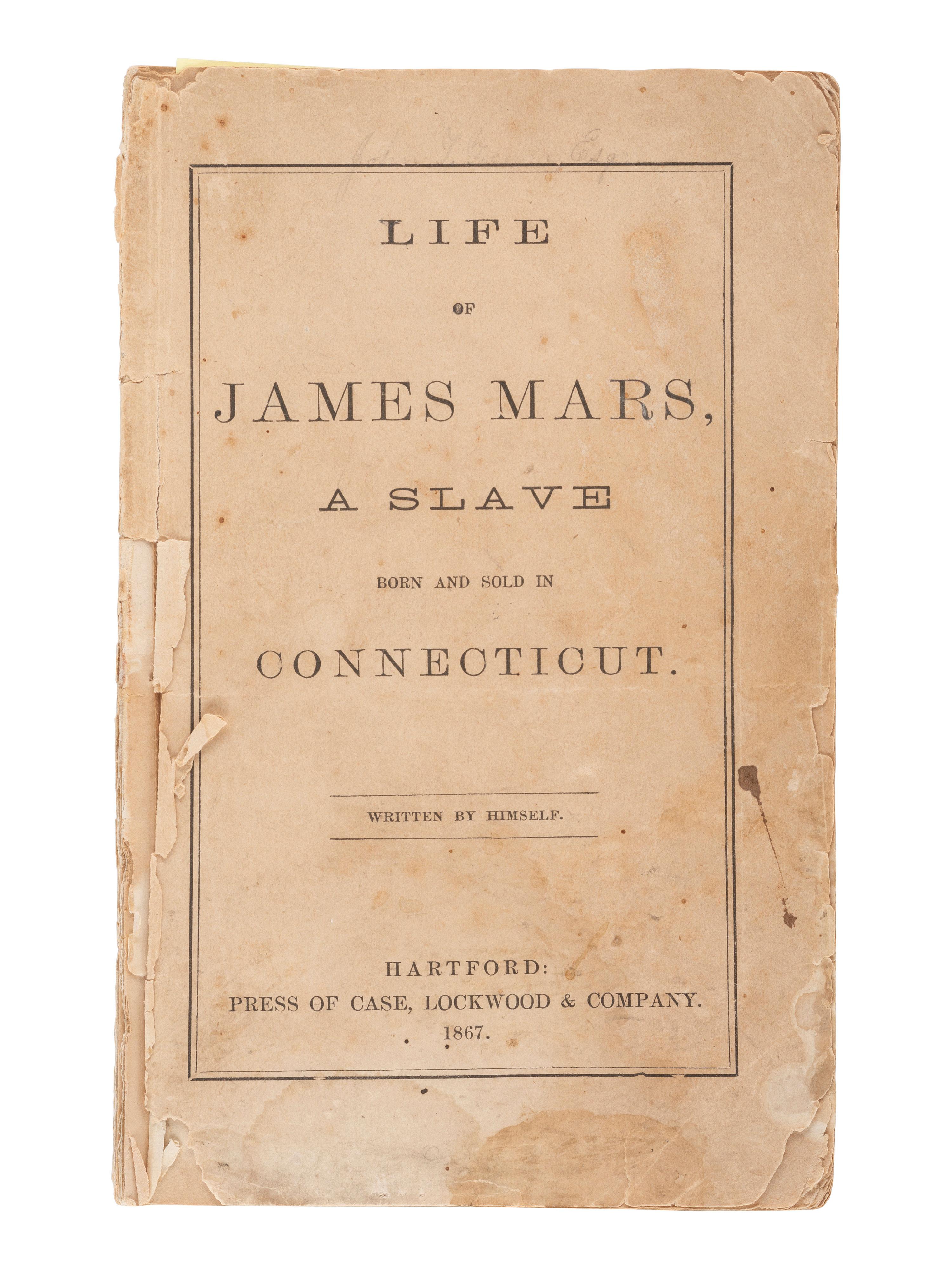 [ENSLAVEMENT] 2 titles incl. Life of James Mars, A Slave Born and Sold in Connecticut , 1867.