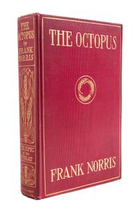 NORRIS, FRANK. The Octopus. New York, 1901. First edition, first issue.